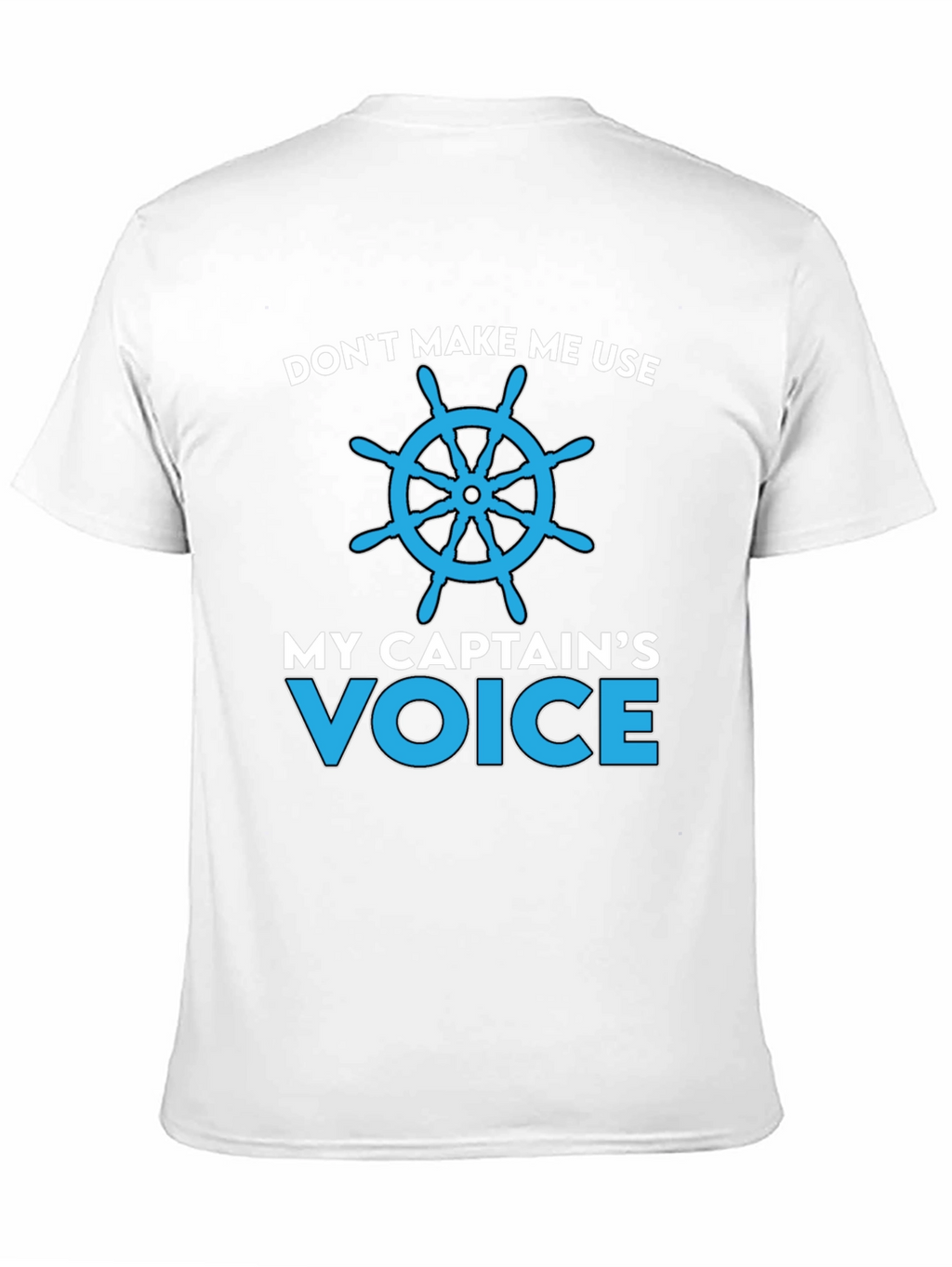 Captains Voice T-Shirt - Nautical Humor