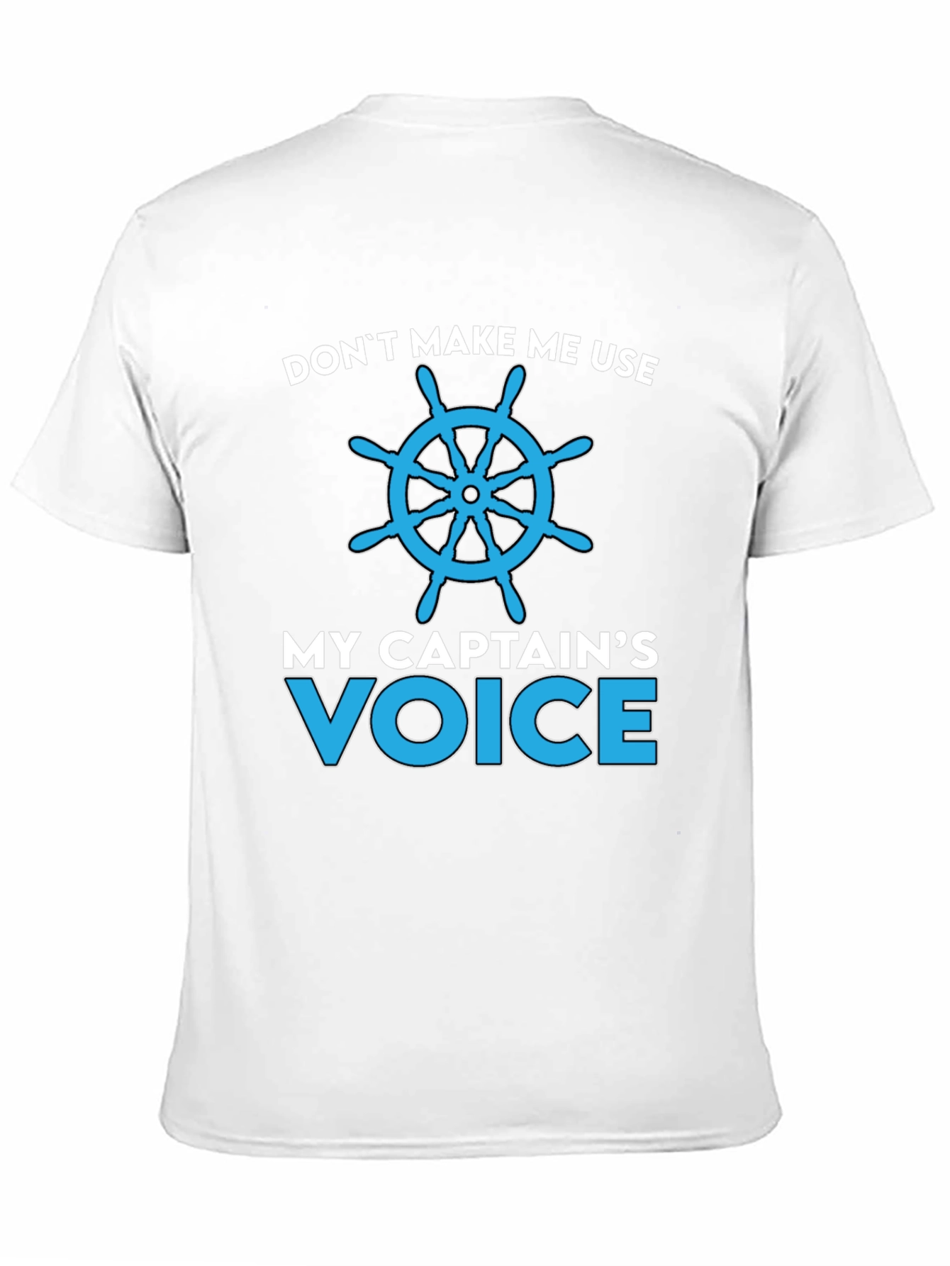 Captains Voice T-Shirt - Nautical Humor