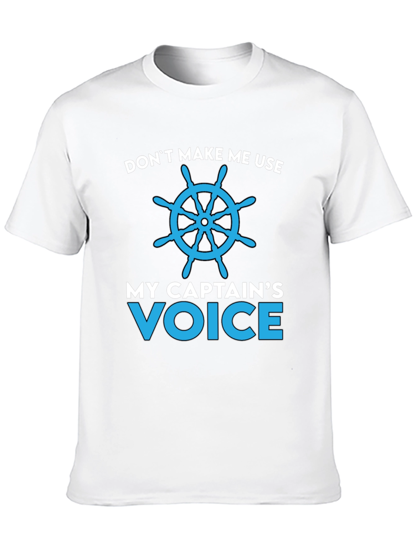 Captains Voice T-Shirt - Nautical Humor