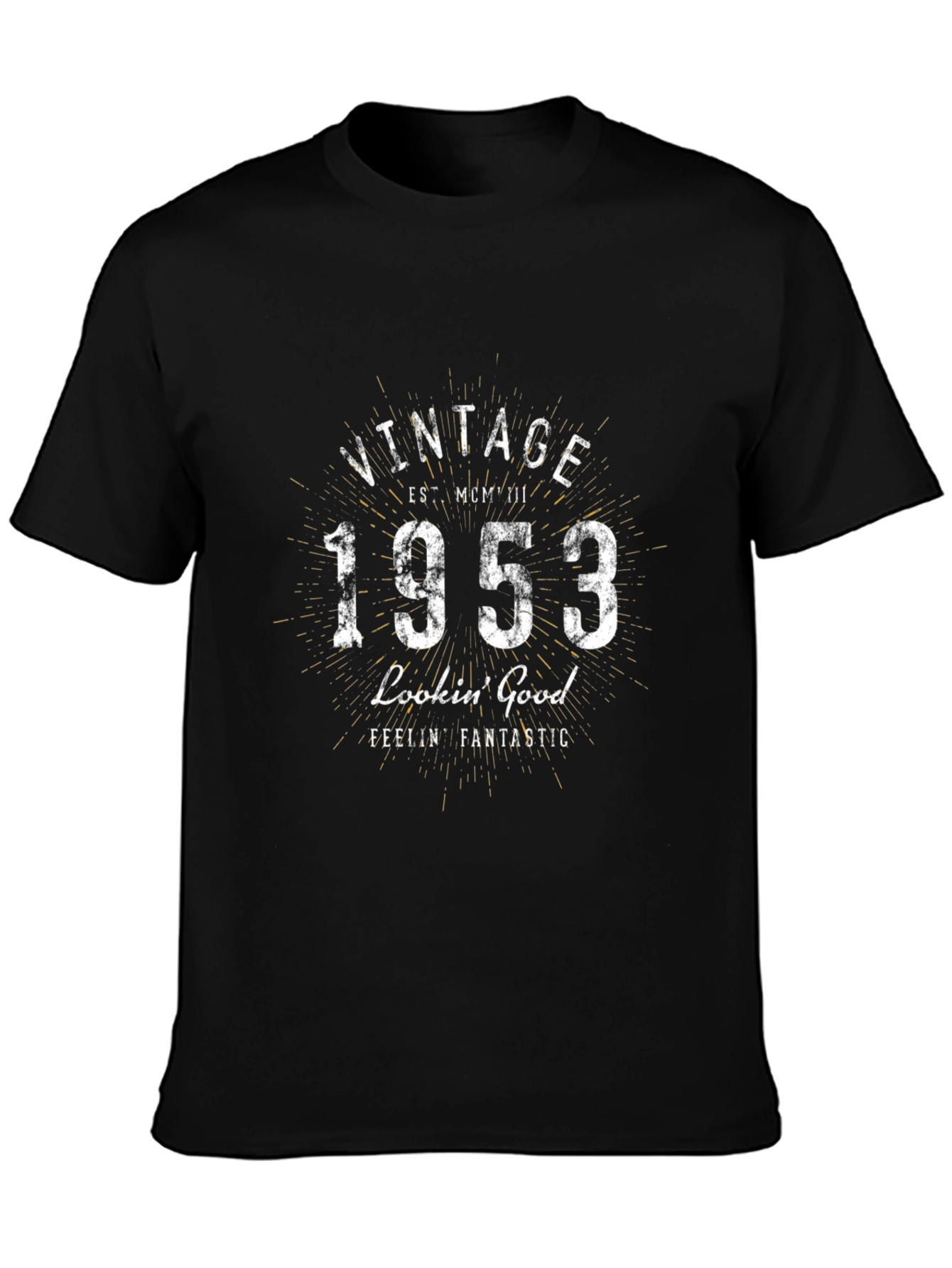 Vintage 1953 T-Shirt - Lookin Good Feelin Fantastic