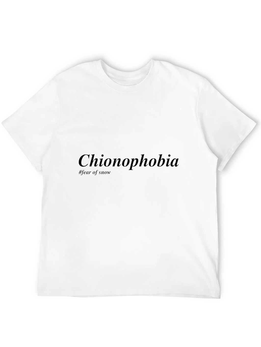 Chionophobia Fear of Snow T-Shirt