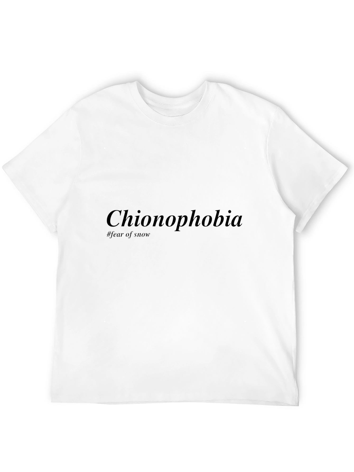 Chionophobia Fear of Snow T-Shirt