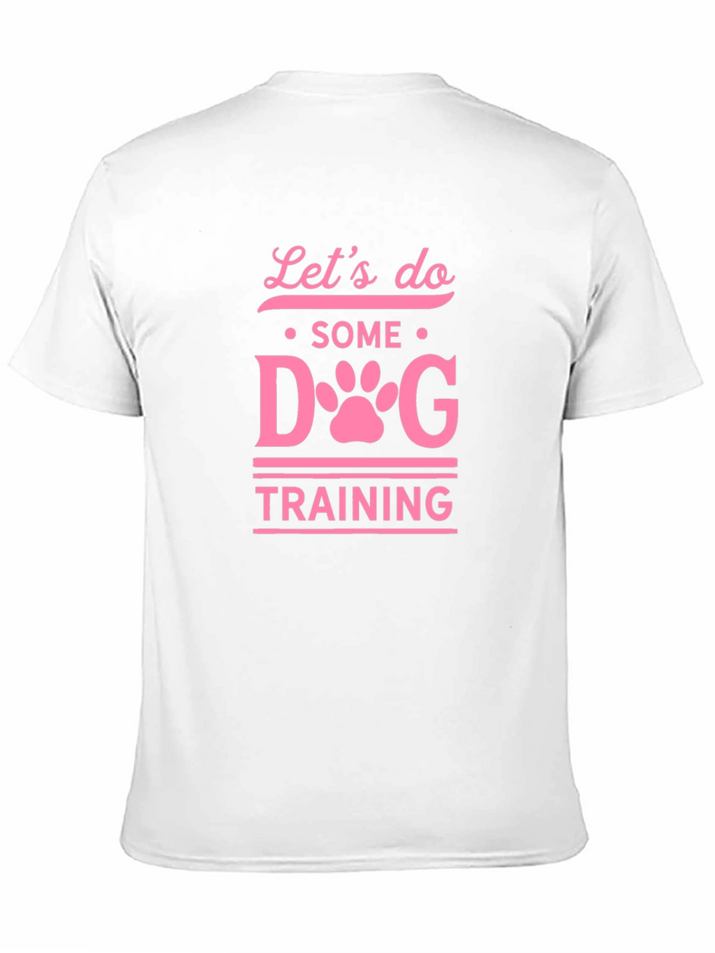 Lets Do Some Dog Training T-Shirt