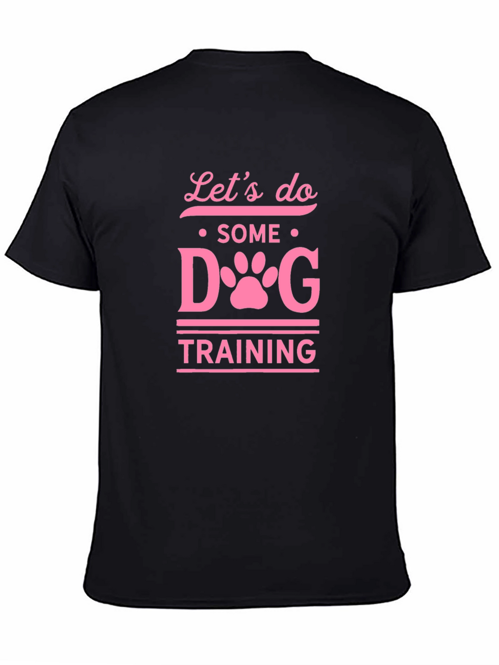 Lets Do Some Dog Training T-Shirt