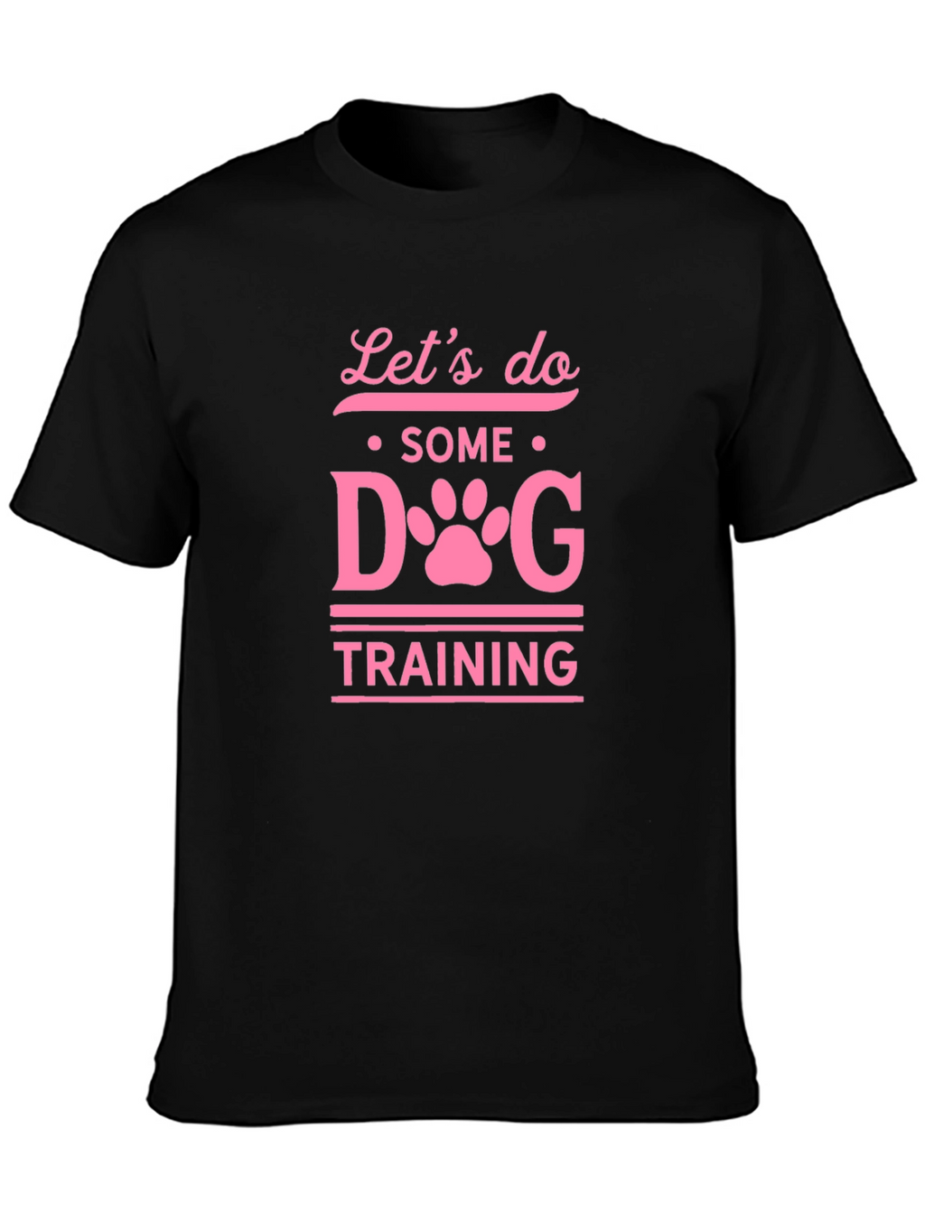 Lets Do Some Dog Training T-Shirt