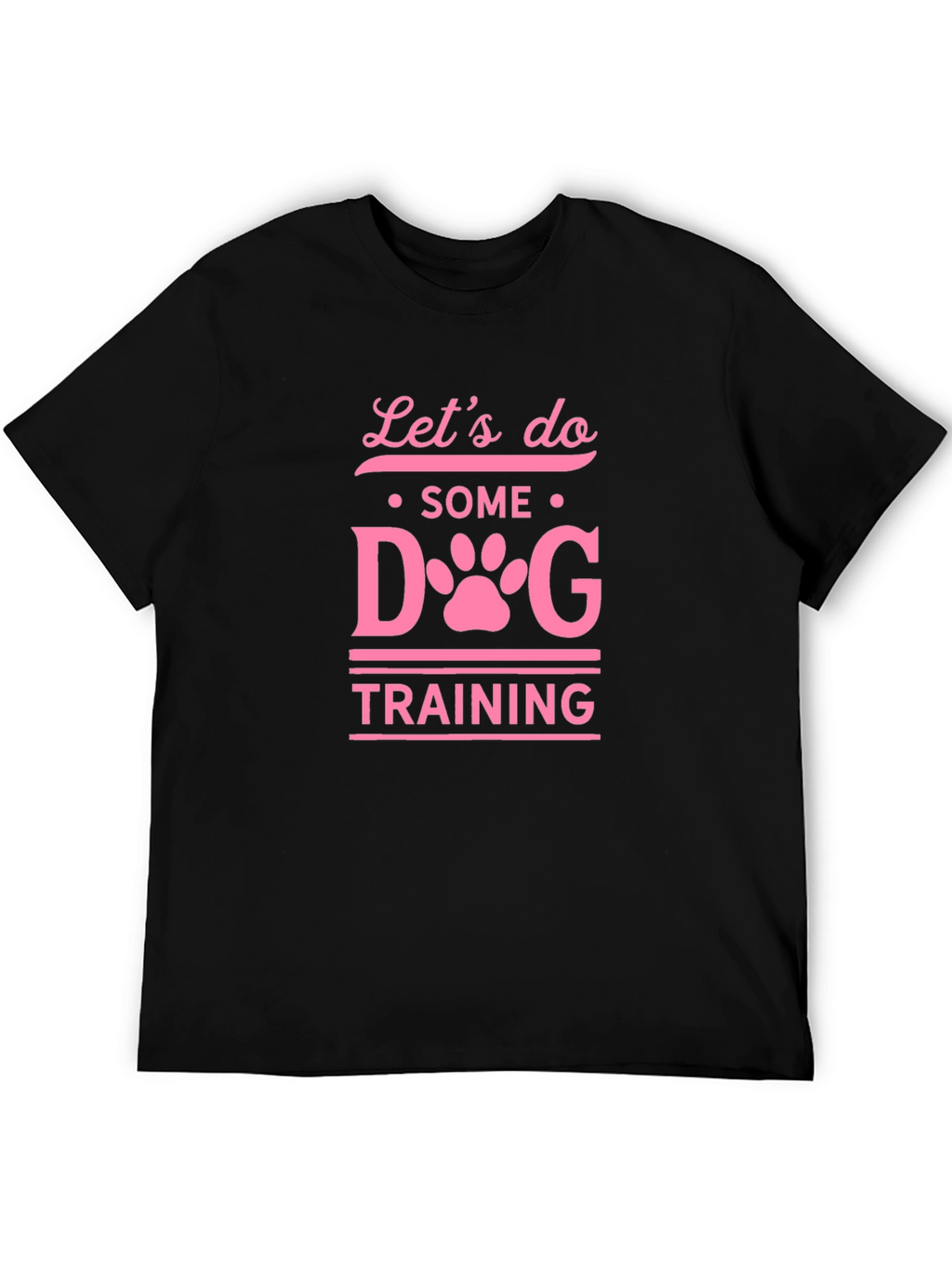 Lets Do Some Dog Training T-Shirt