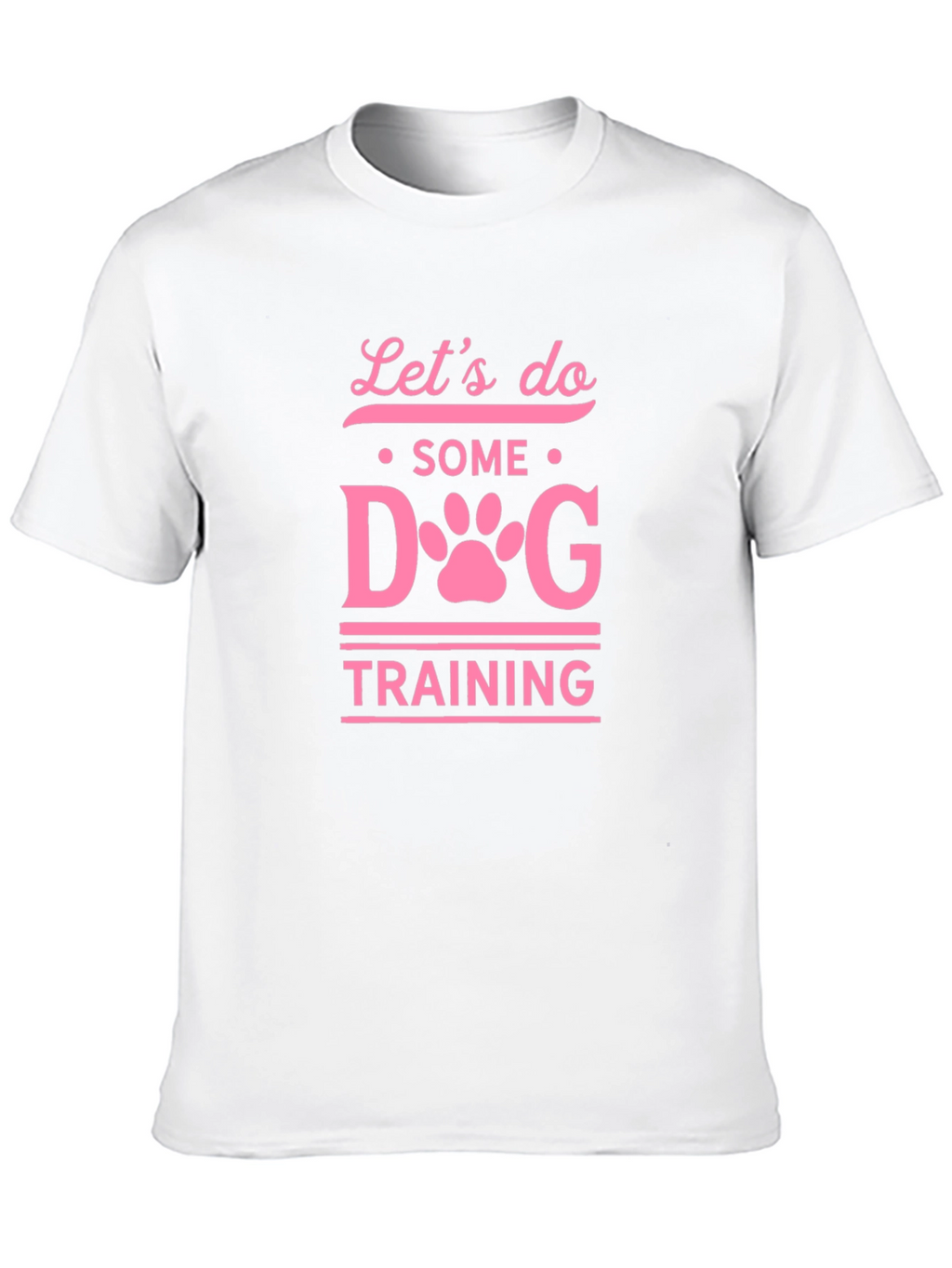 Lets Do Some Dog Training T-Shirt