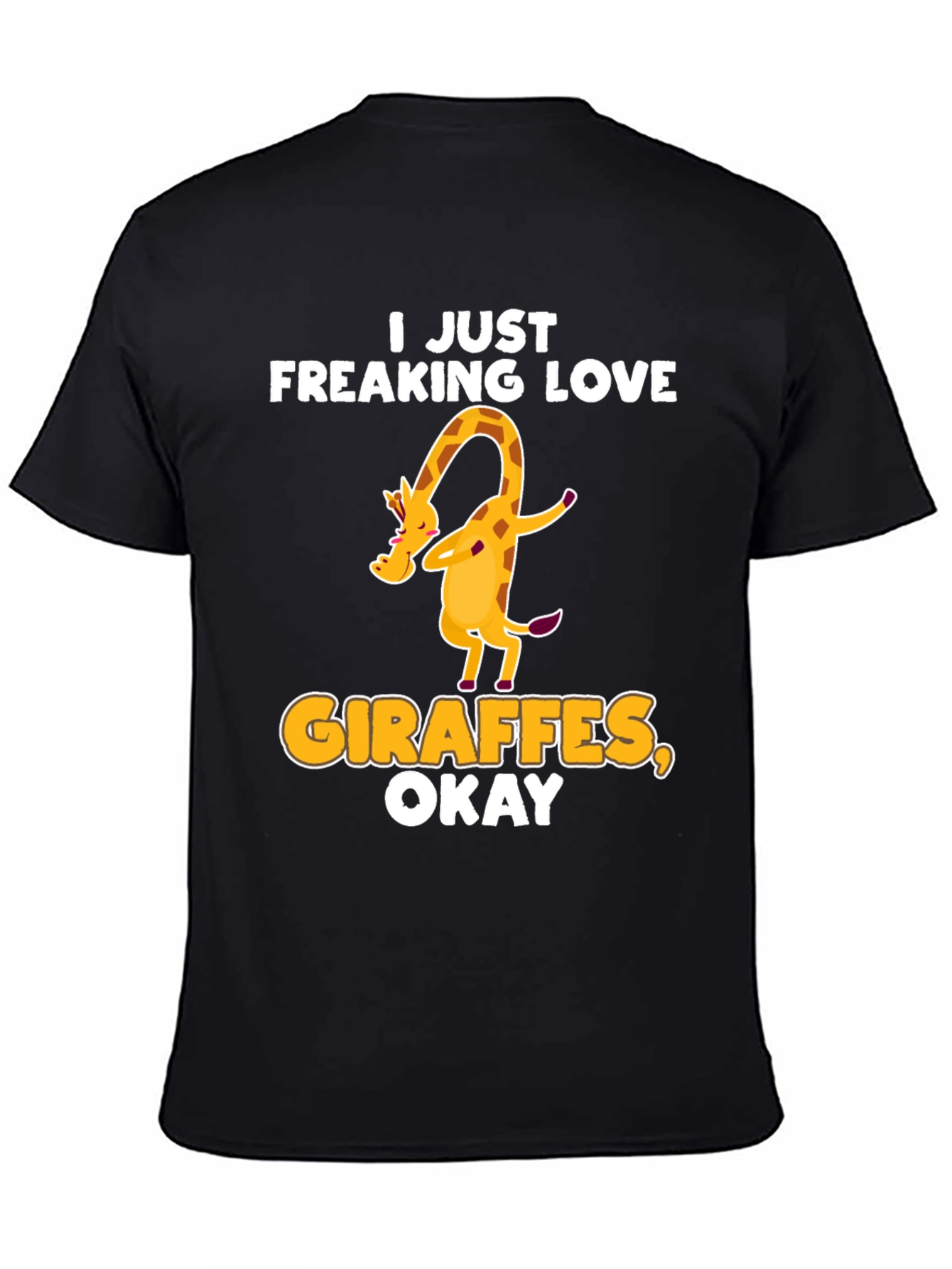 I Just Freaking Love Giraffes Okay! T-Shirt