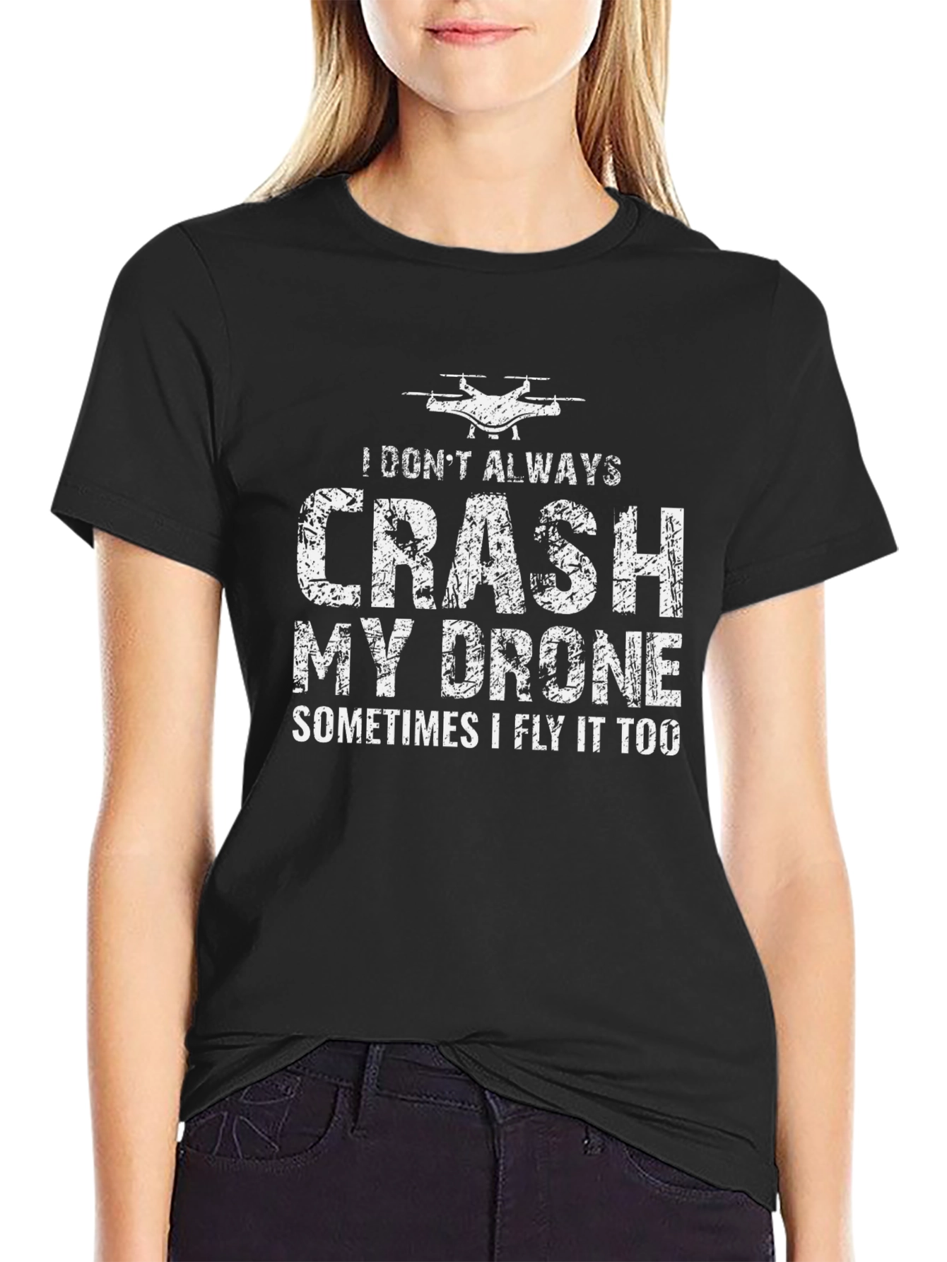 Drone Pilot Funny T-Shirt - I Dont Always Crash
