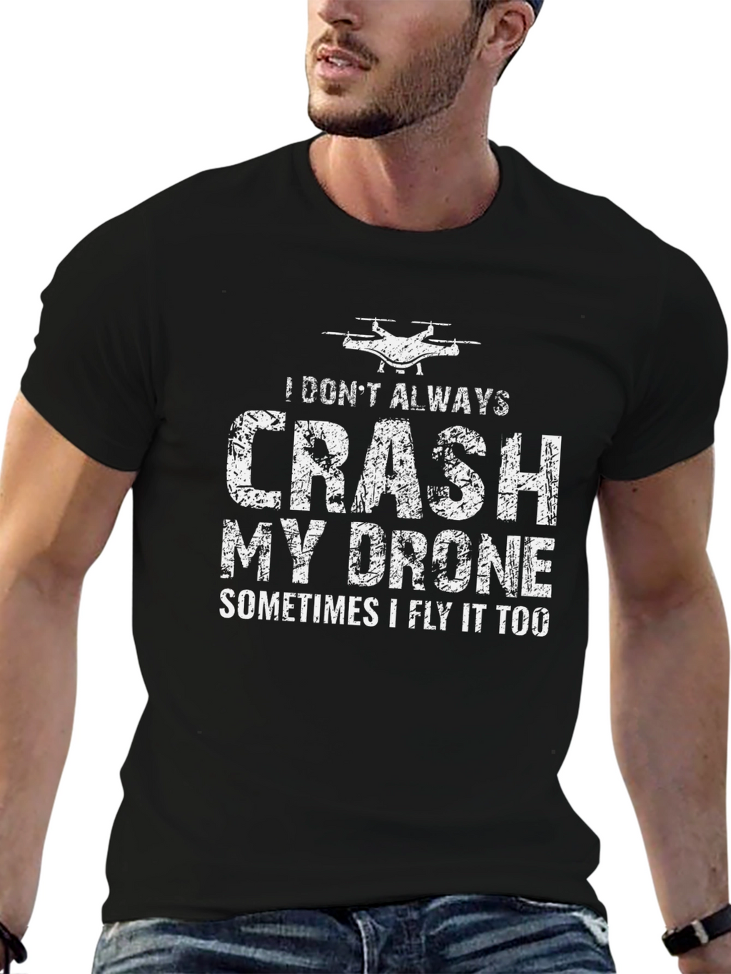 Drone Pilot Funny T-Shirt - I Dont Always Crash