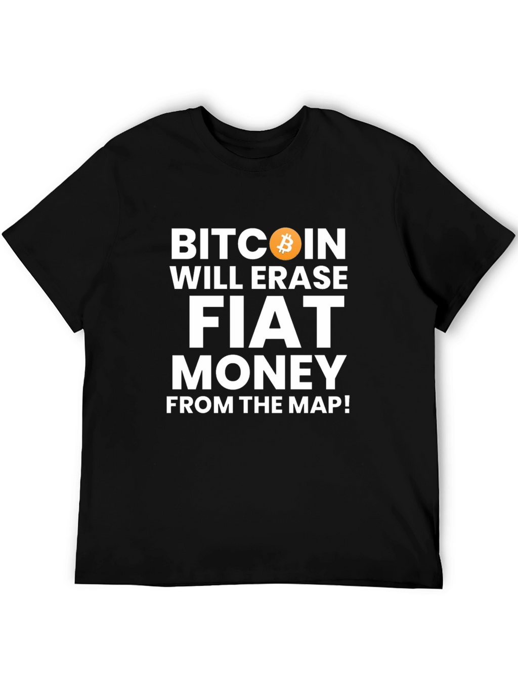 Bitcoin Will Erase Fiat Money T-Shirt Crypto Tee