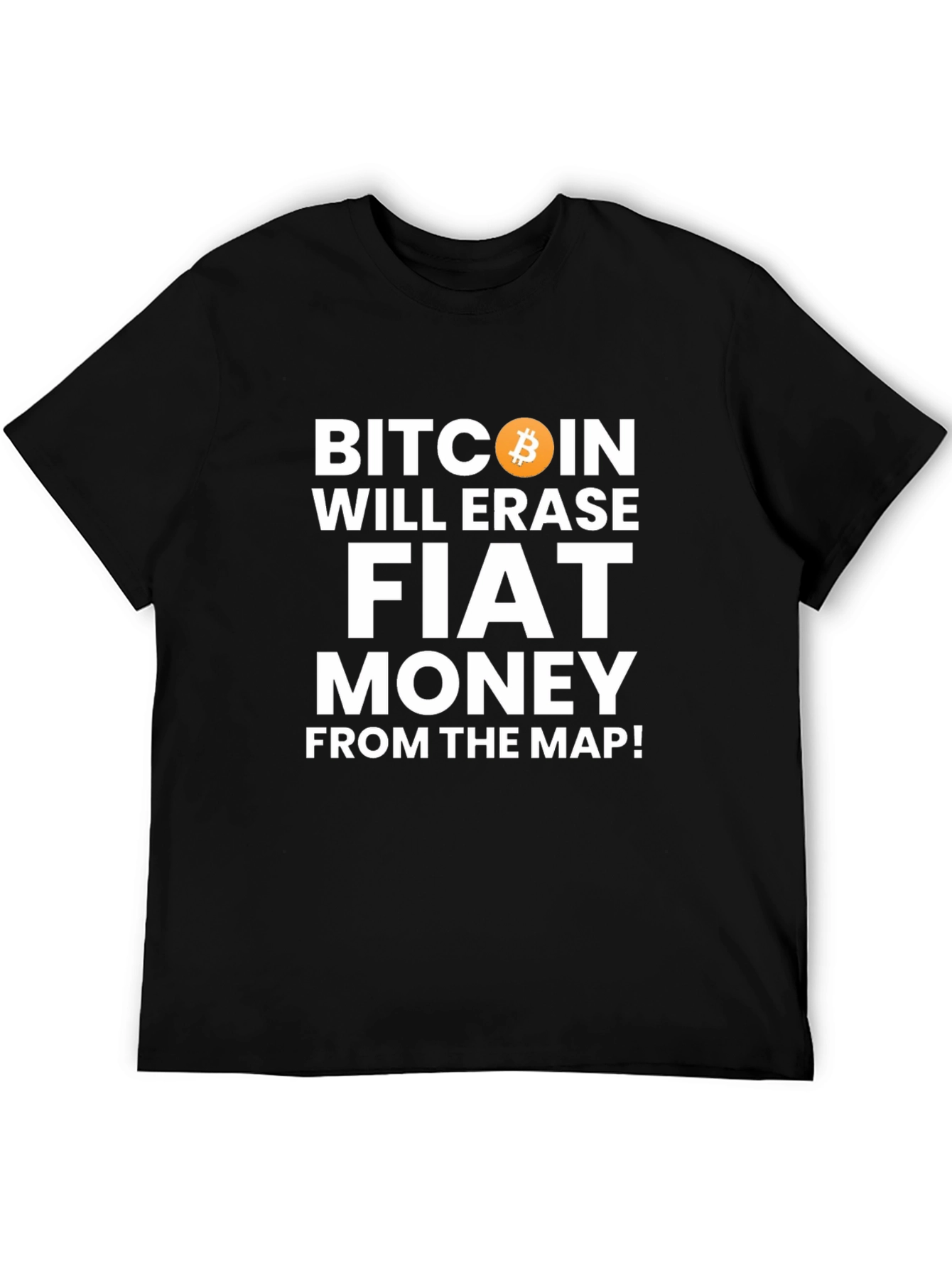Bitcoin Will Erase Fiat Money T-Shirt Crypto Tee