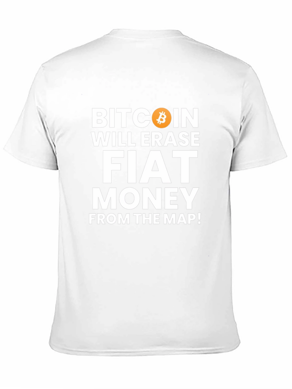 Bitcoin Will Erase Fiat Money T-Shirt Crypto Tee