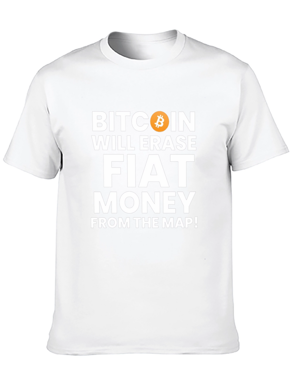 Bitcoin Will Erase Fiat Money T-Shirt Crypto Tee