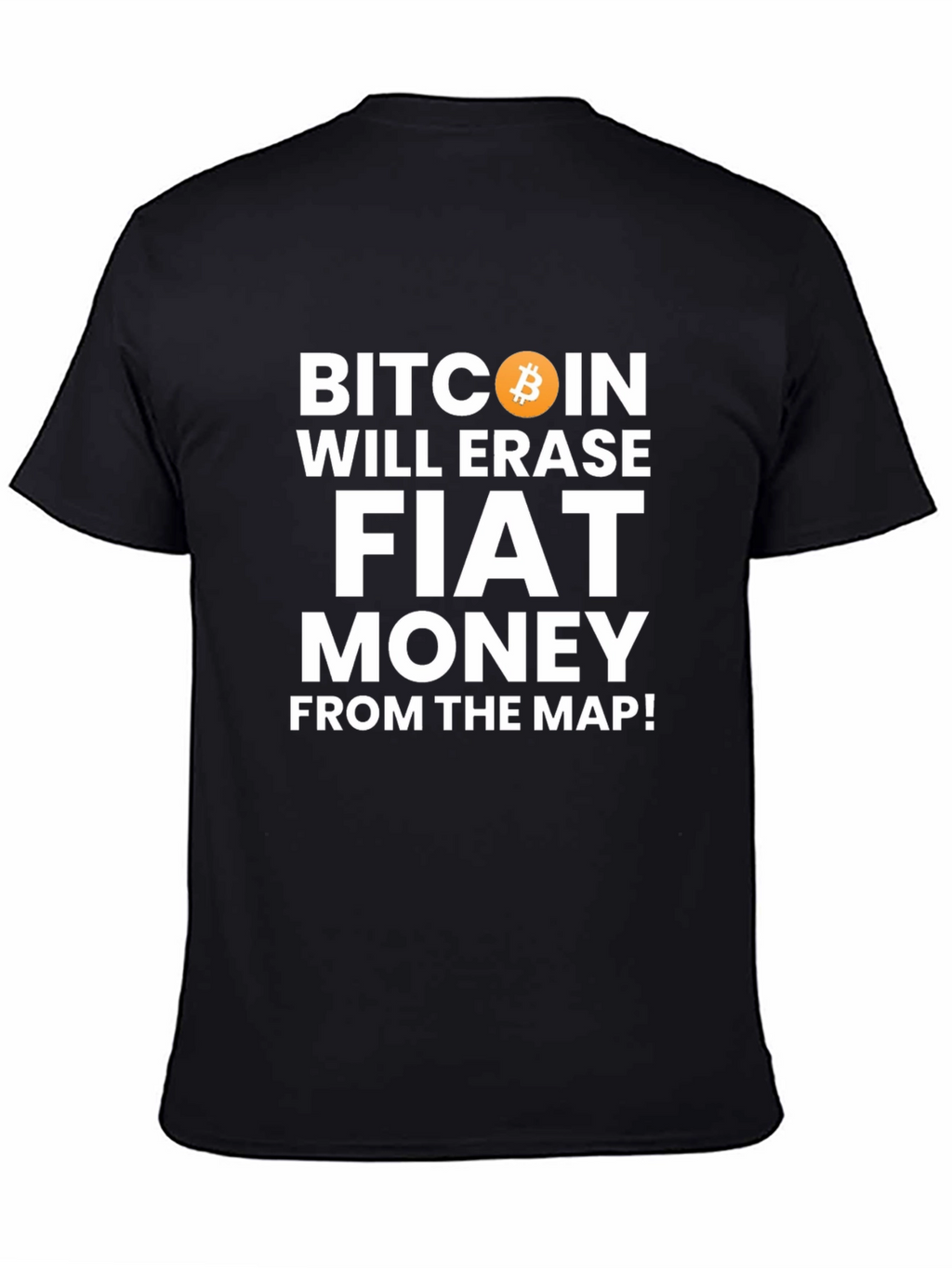 Bitcoin Will Erase Fiat Money T-Shirt Crypto Tee