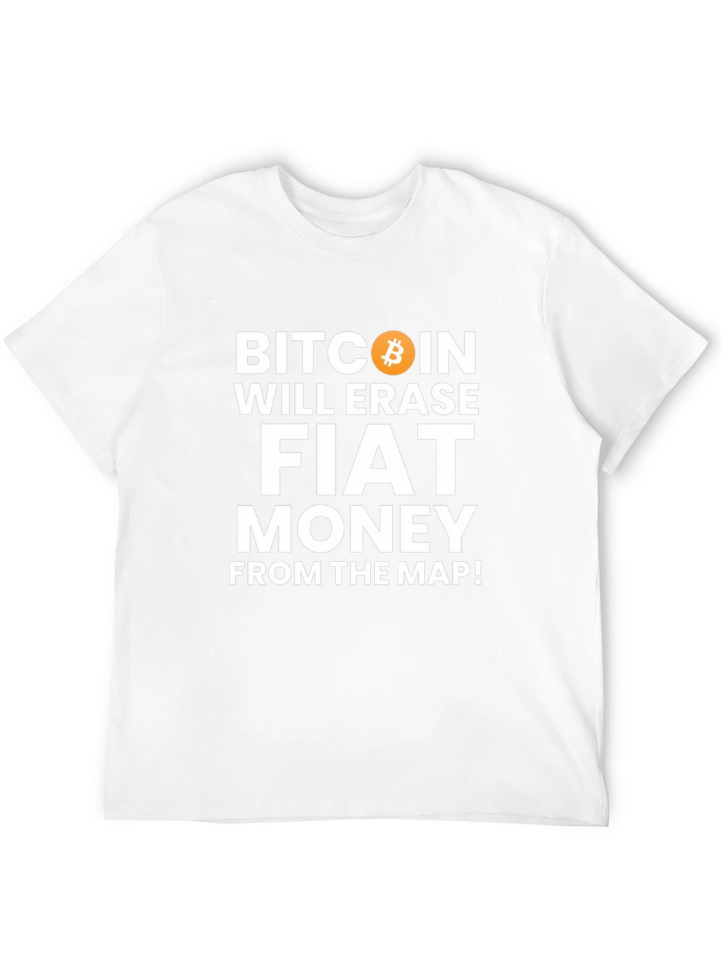 Bitcoin Will Erase Fiat Money T-Shirt Crypto Tee