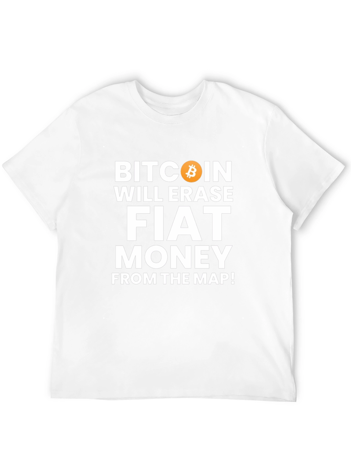 Bitcoin Will Erase Fiat Money T-Shirt Crypto Tee