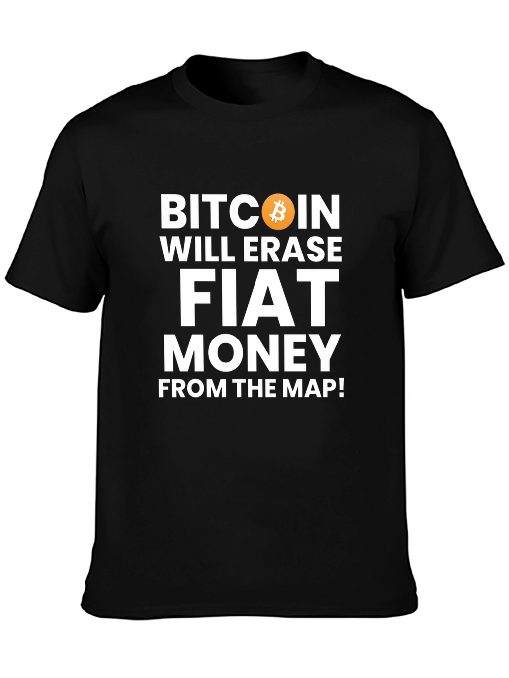 Bitcoin Will Erase Fiat Money T-Shirt Crypto Tee