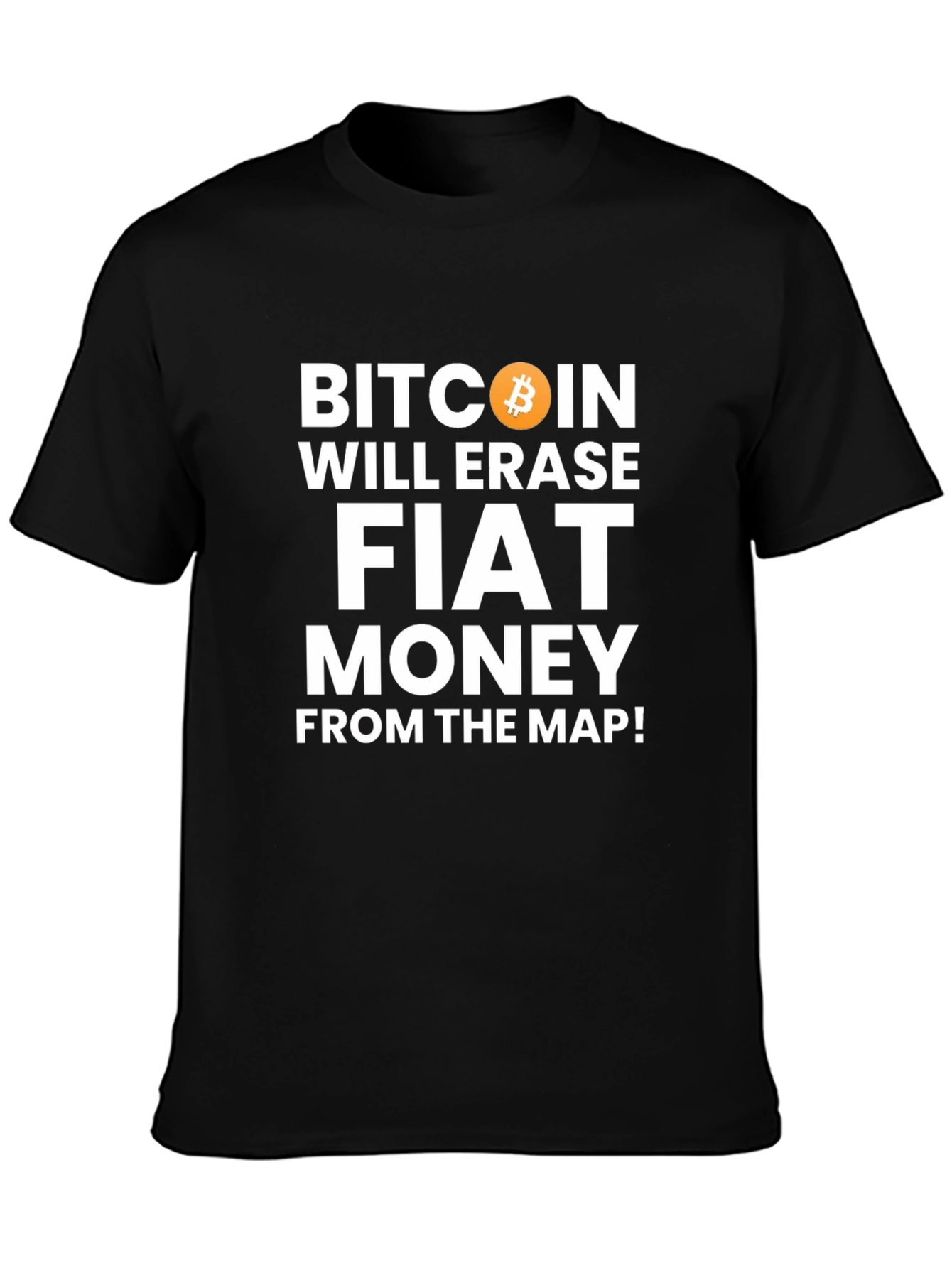 Bitcoin Will Erase Fiat Money T-Shirt Crypto Tee