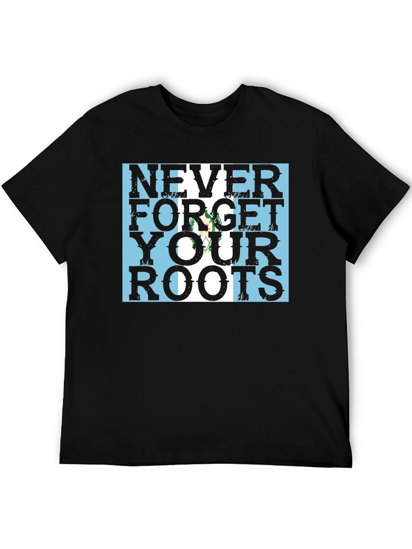 Never Forget Your Roots Guatemala Flag Black T-Shirt