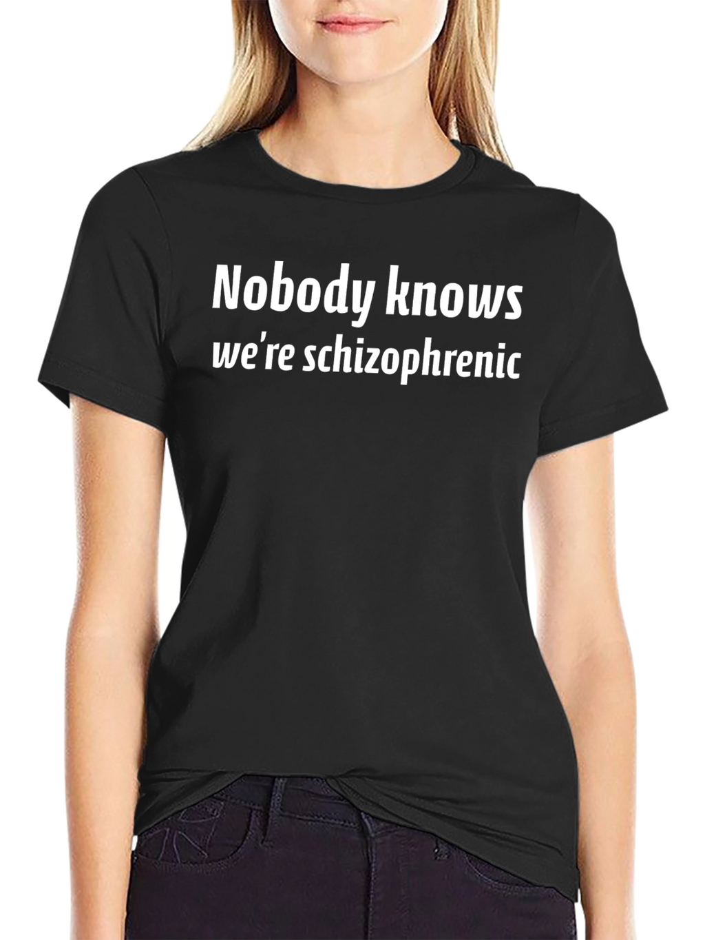 Nobody Knows Were Schizophrenic T-Shirt