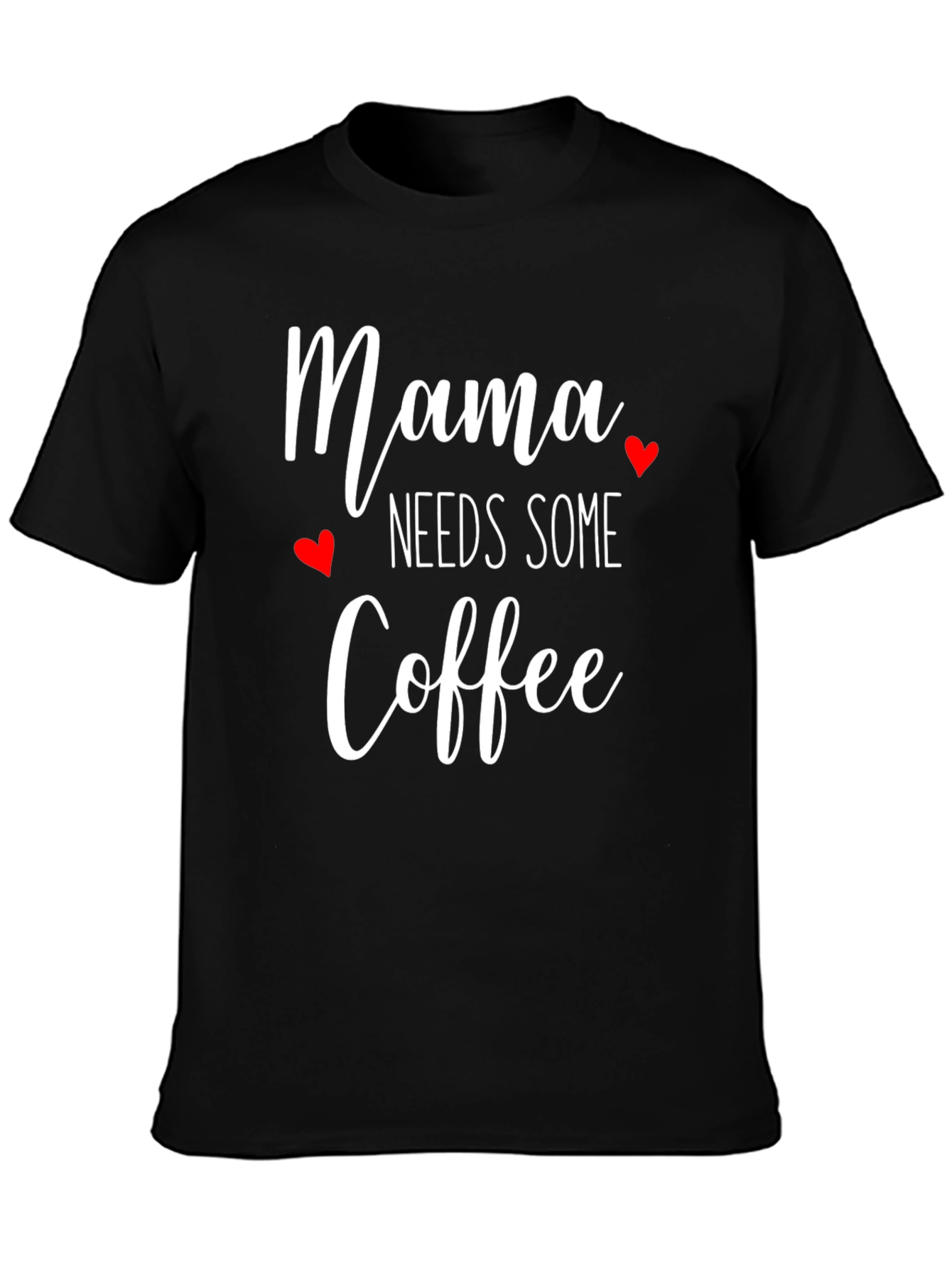 Mama Needs Some Coffee T-Shirt - Cute Womens Tee