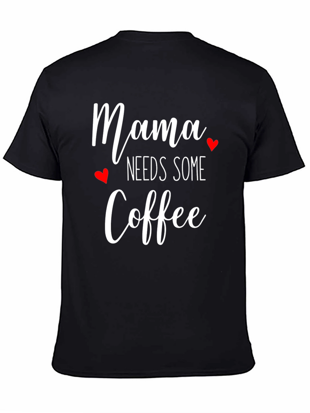 Mama Needs Some Coffee T-Shirt - Cute Womens Tee