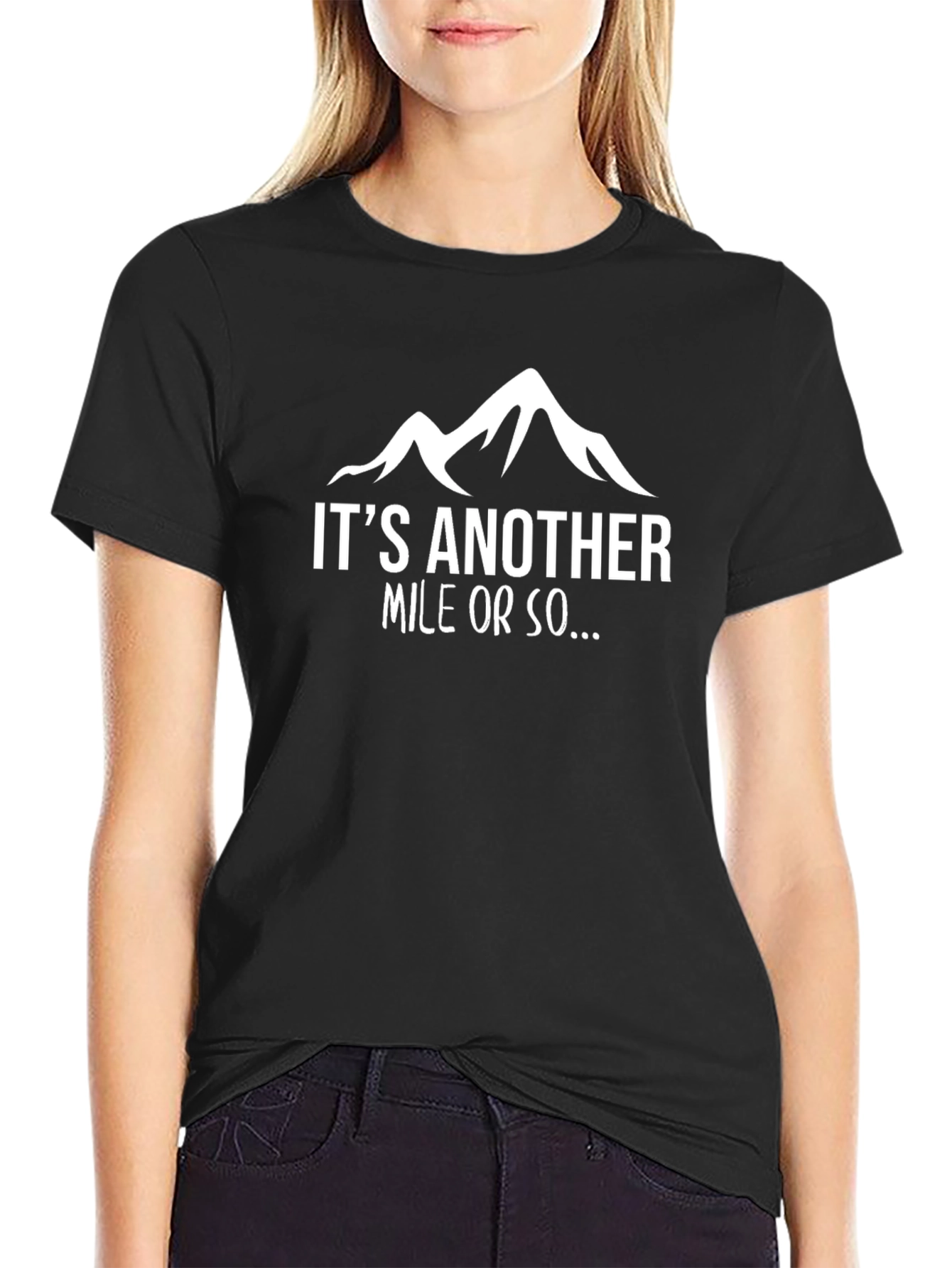 Hiking Humor T-Shirt - Its Another Mile Or So