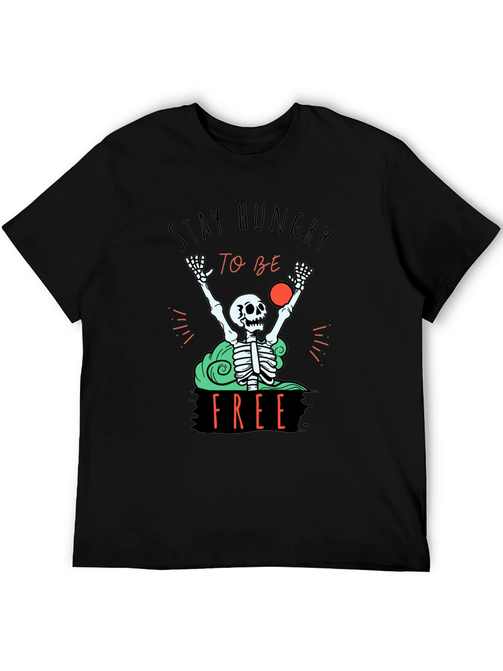 Stay Hungry T-Shirt - Skeleton Graphic Tee