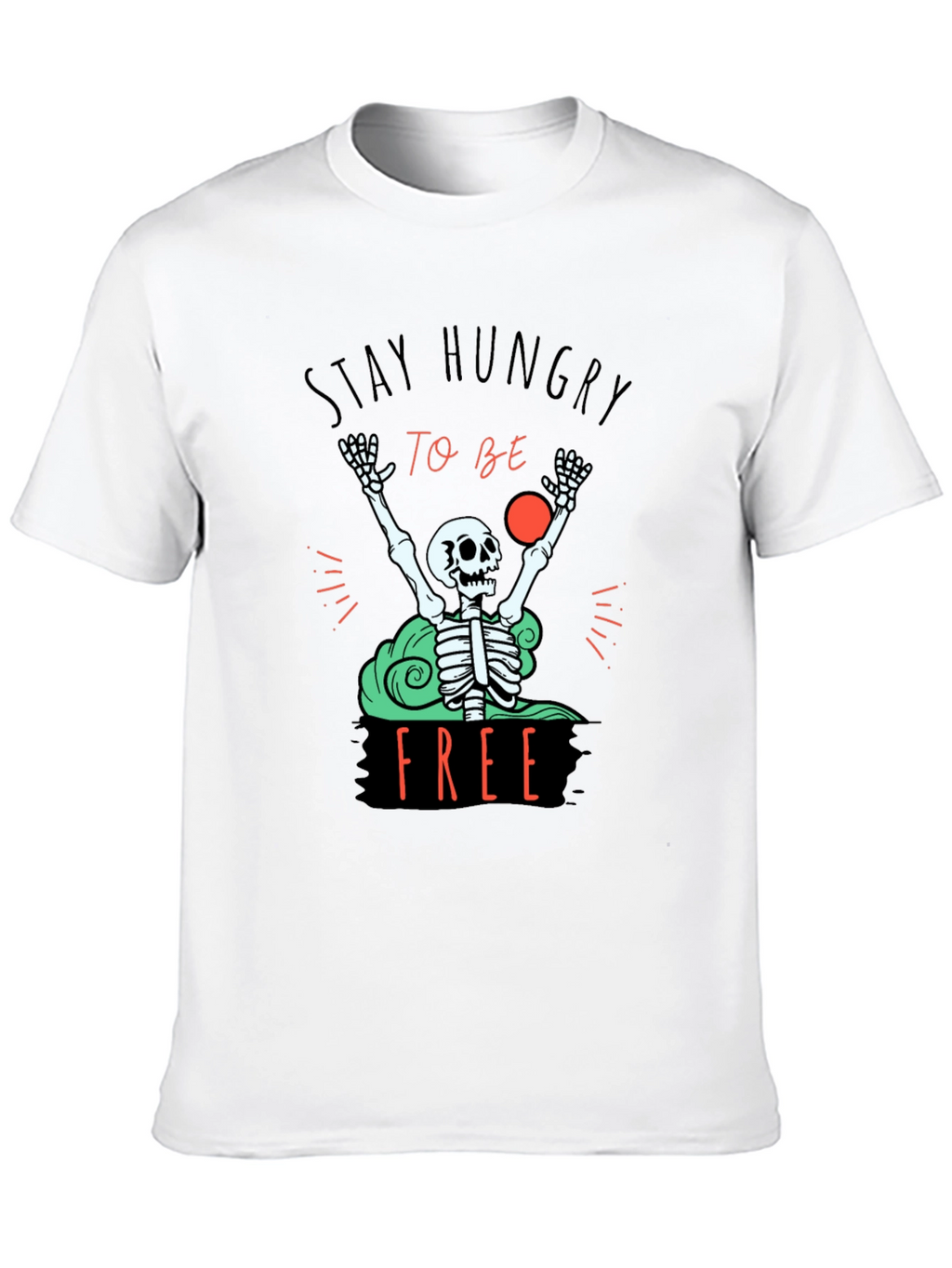 Stay Hungry T-Shirt - Skeleton Graphic Tee