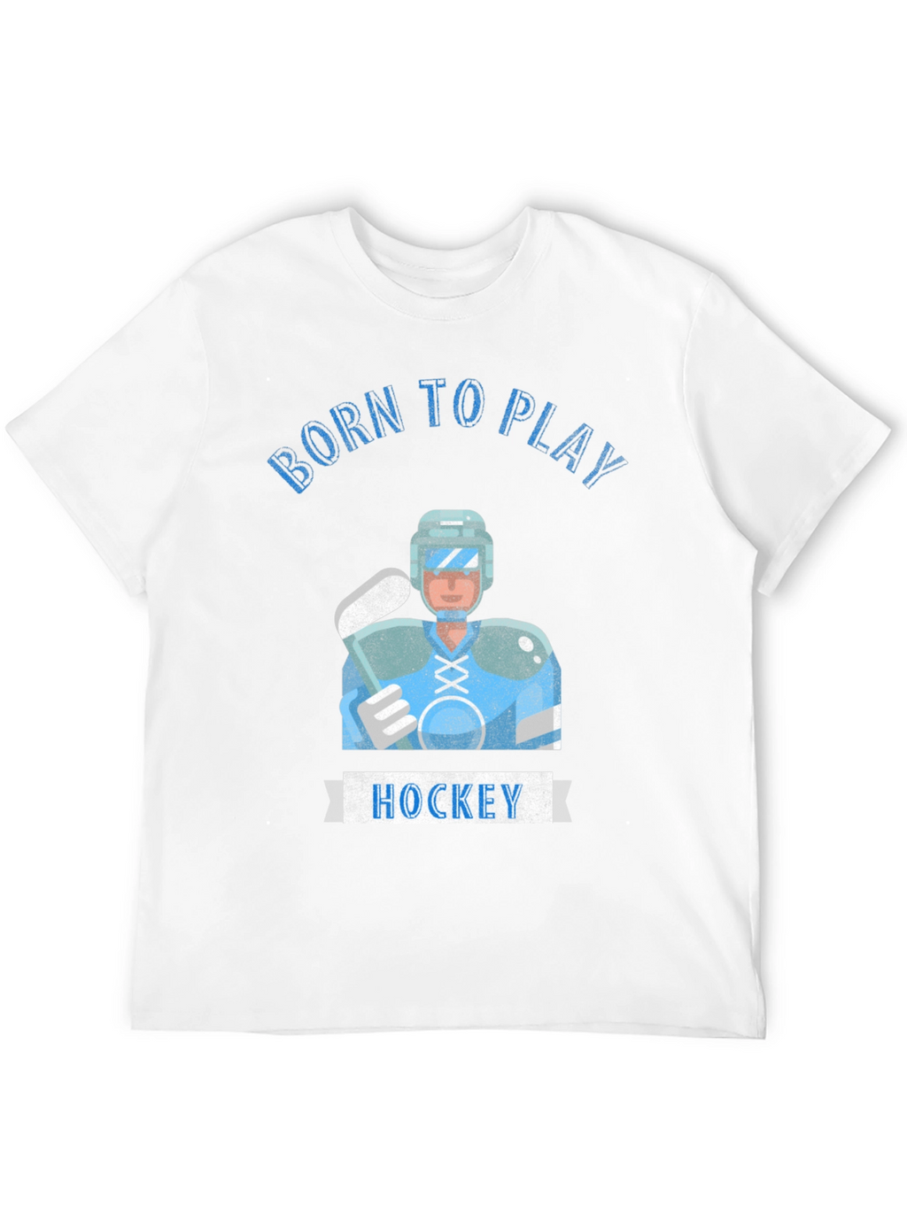 Born to Play Hockey T-Shirt