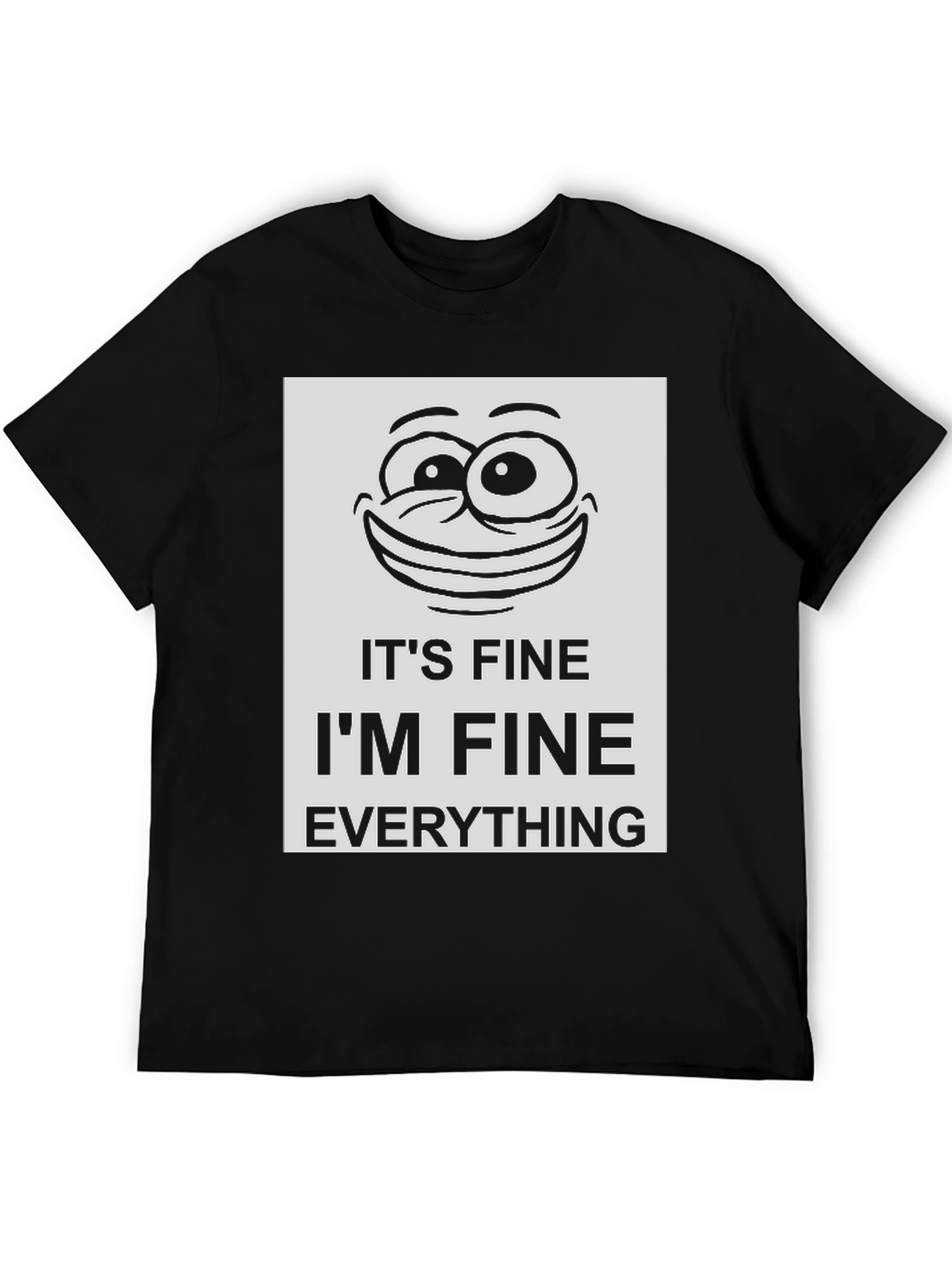 Its Fine Im Fine Everything Is Fine Graphic Tee