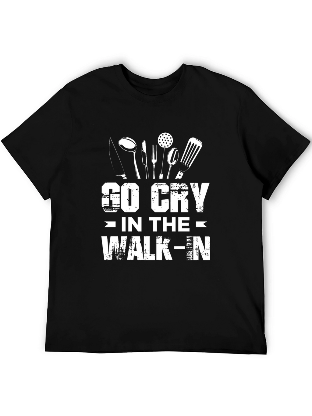 Go Cry In The Walk-In Funny Chef T-Shirt
