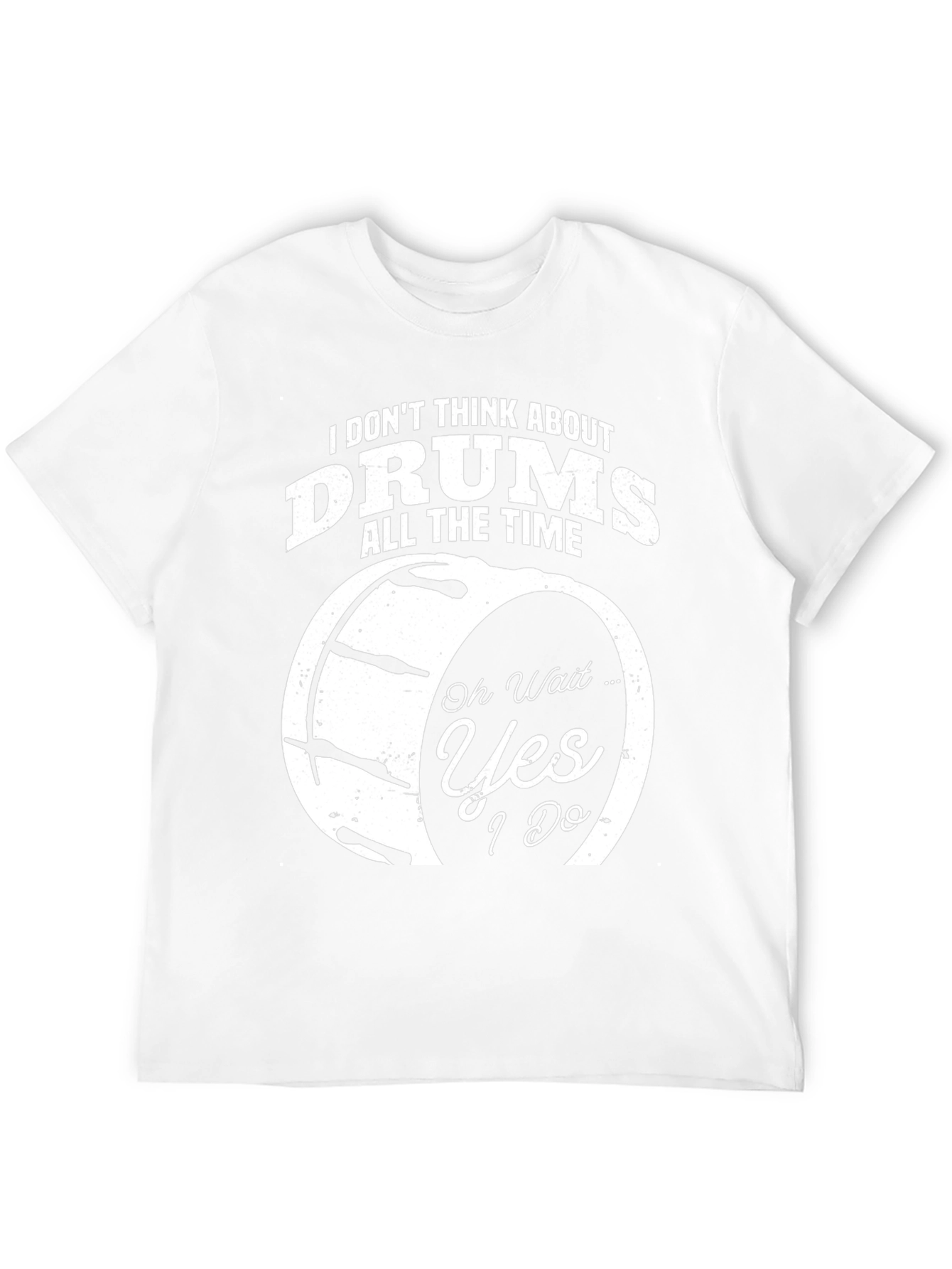 Funny Drummer T-Shirt - I Dont Think About Drums