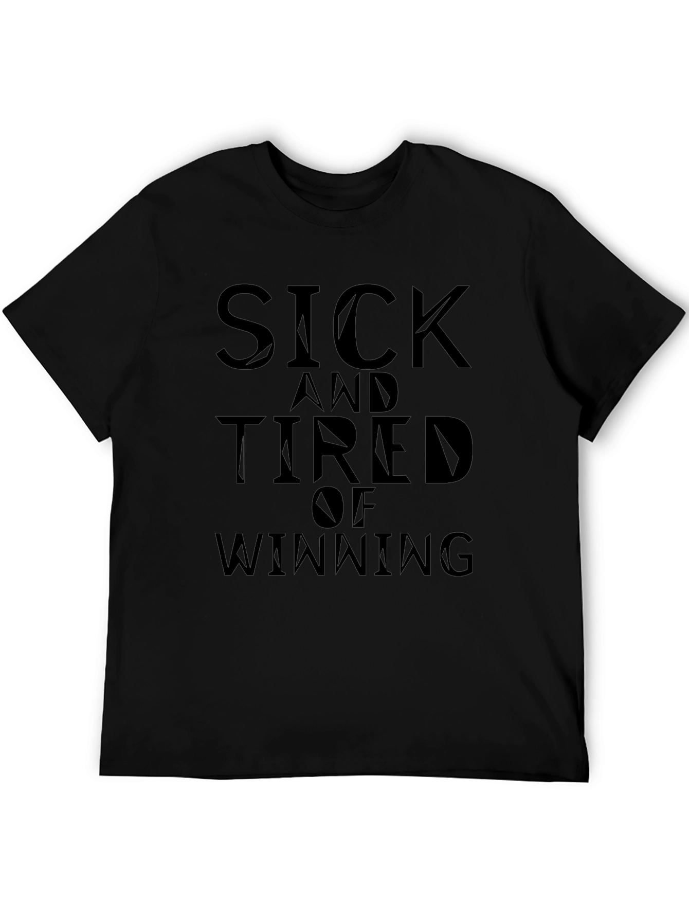 Sick And Tired Of Winning T-Shirt