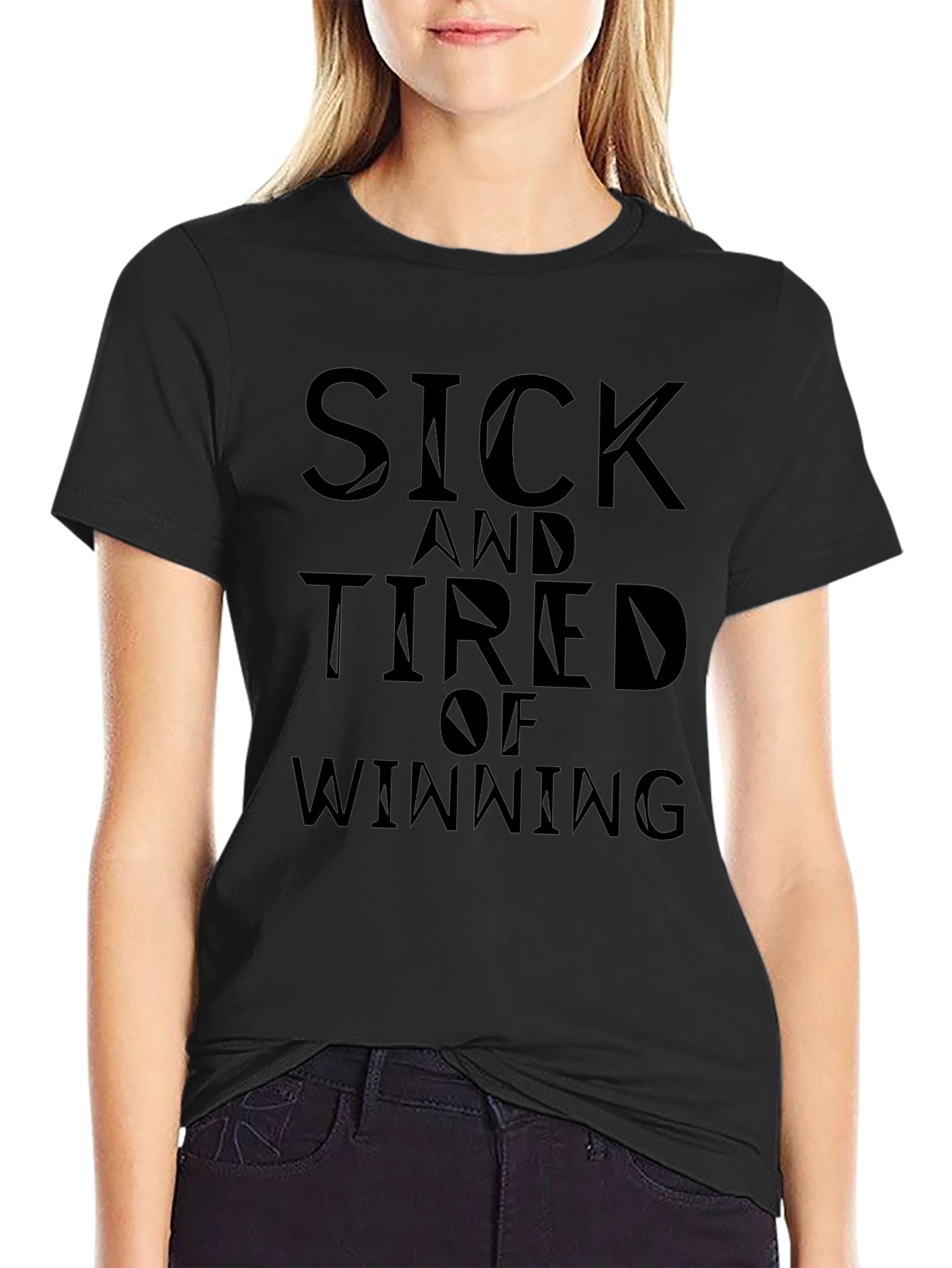 Sick And Tired Of Winning T-Shirt