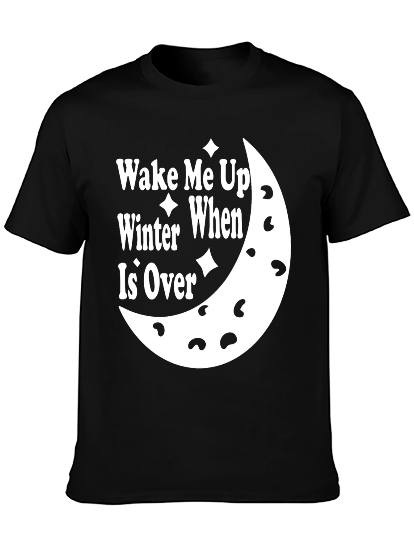 Wake Me Up When Winter Is Over Black T-Shirt