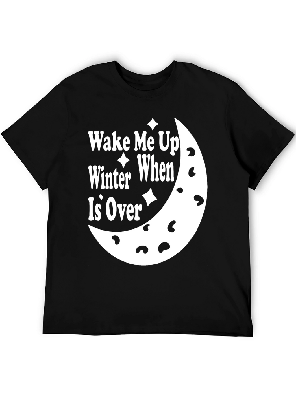 Wake Me Up When Winter Is Over Black T-Shirt