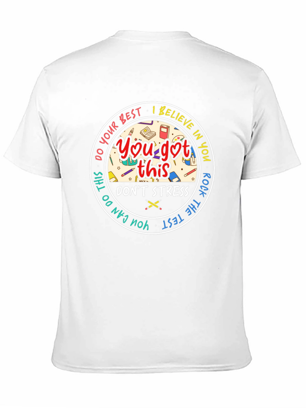 You Got This T-Shirt: Motivational Test Day Tee