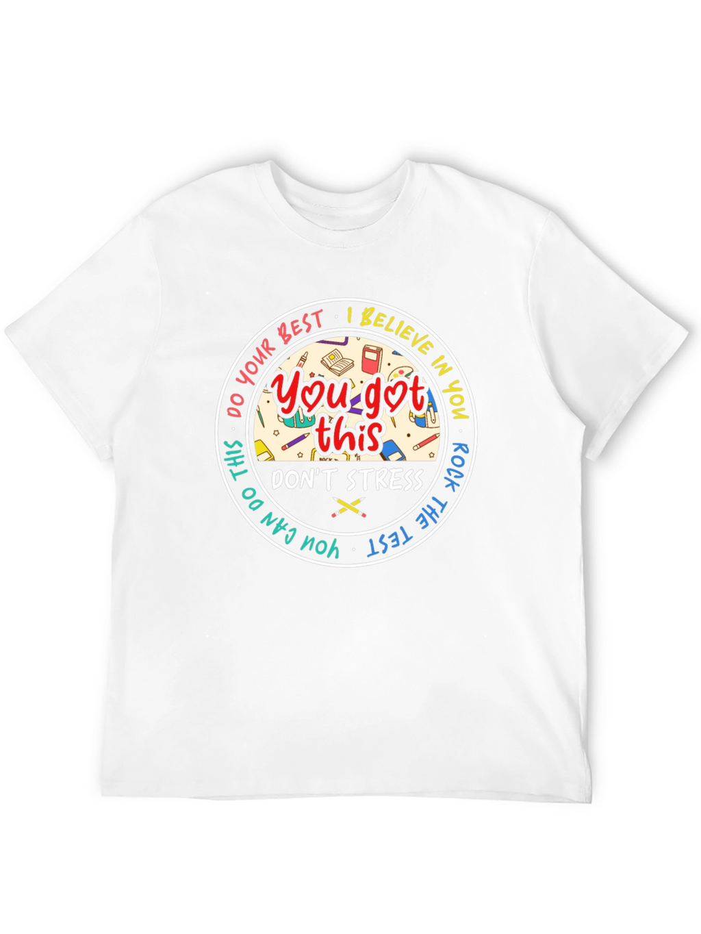 You Got This T-Shirt: Motivational Test Day Tee