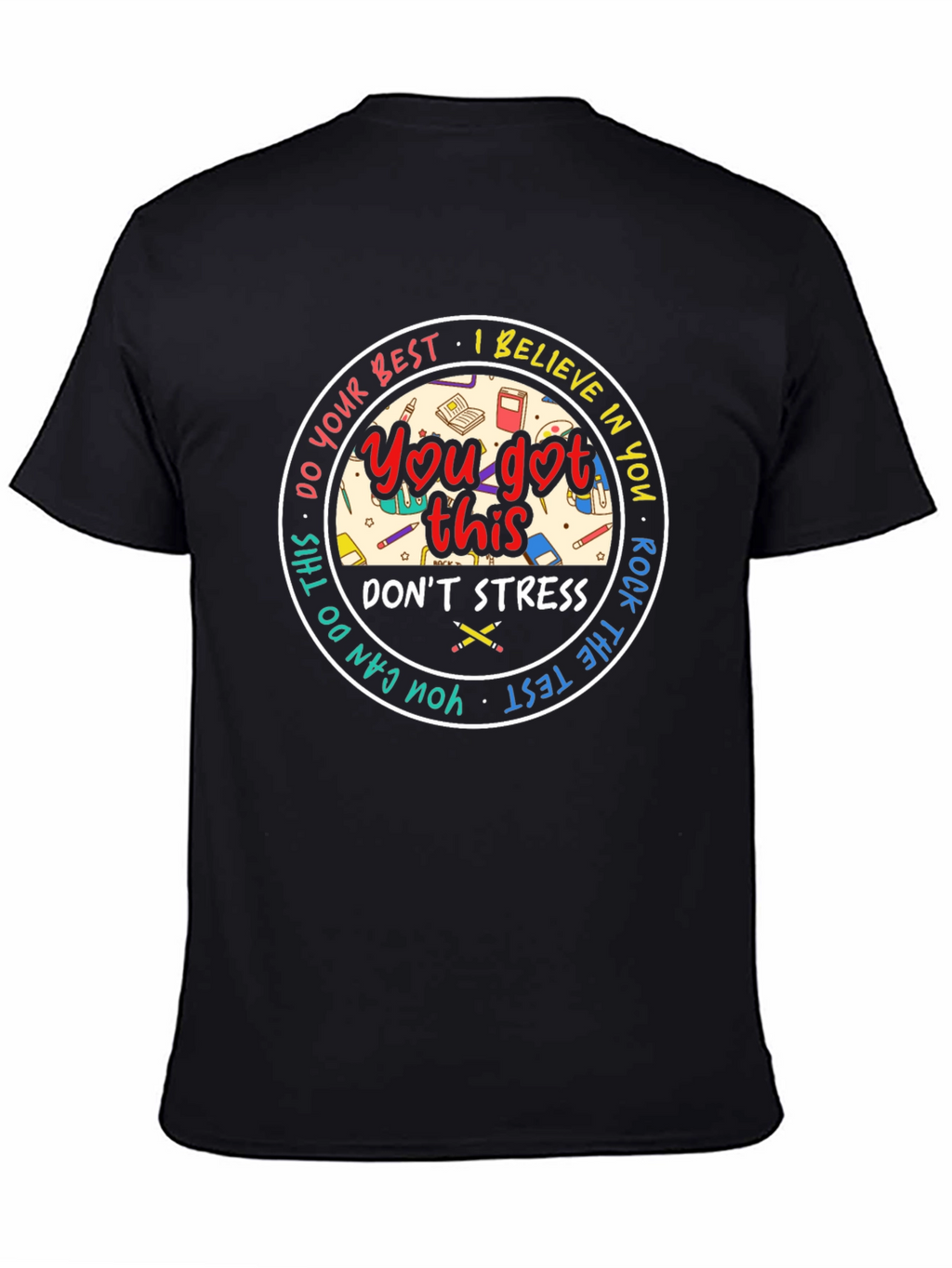 You Got This T-Shirt: Motivational Test Day Tee