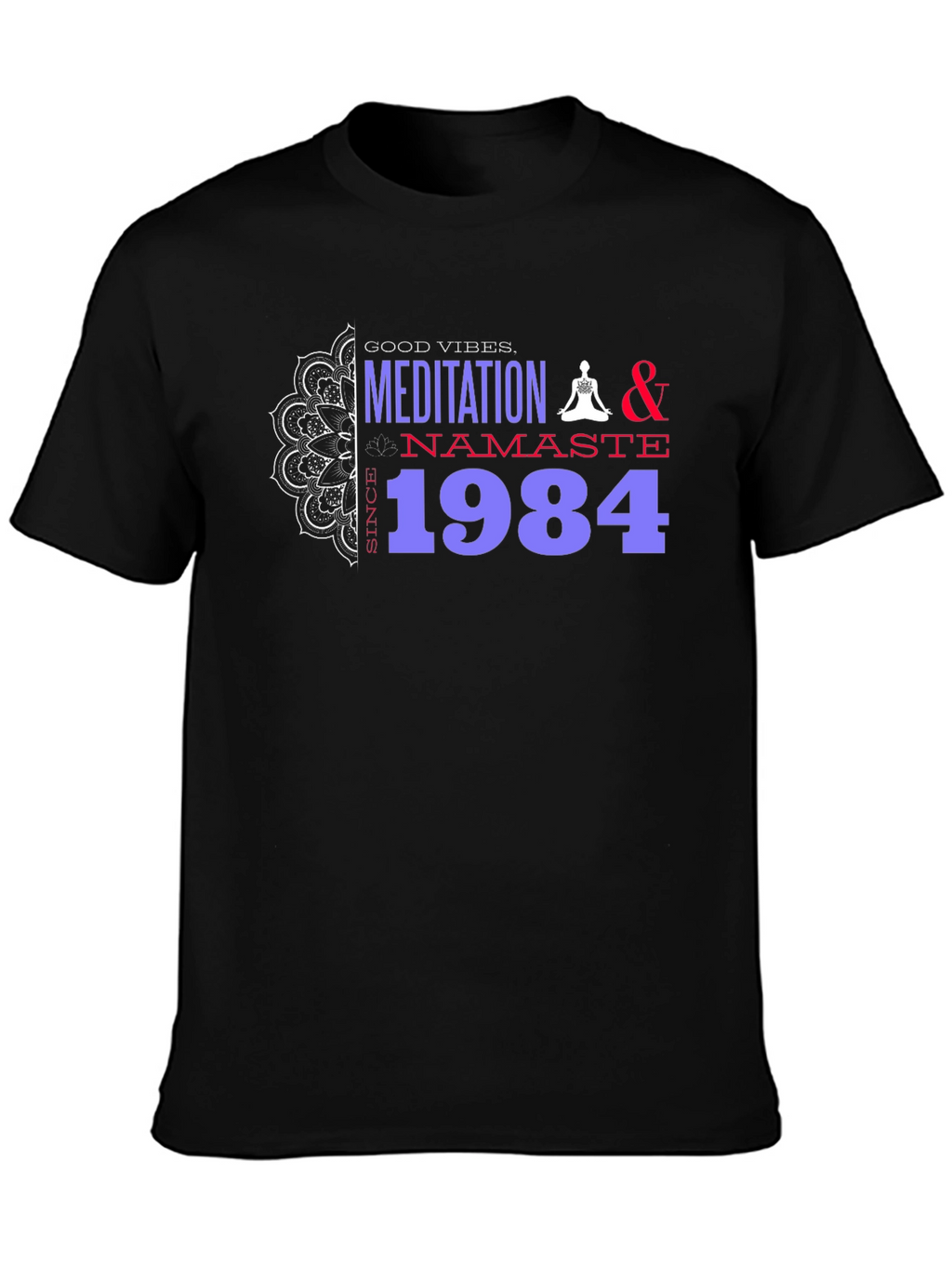 Meditation Namaste Since 1984 Graphic T-Shirt