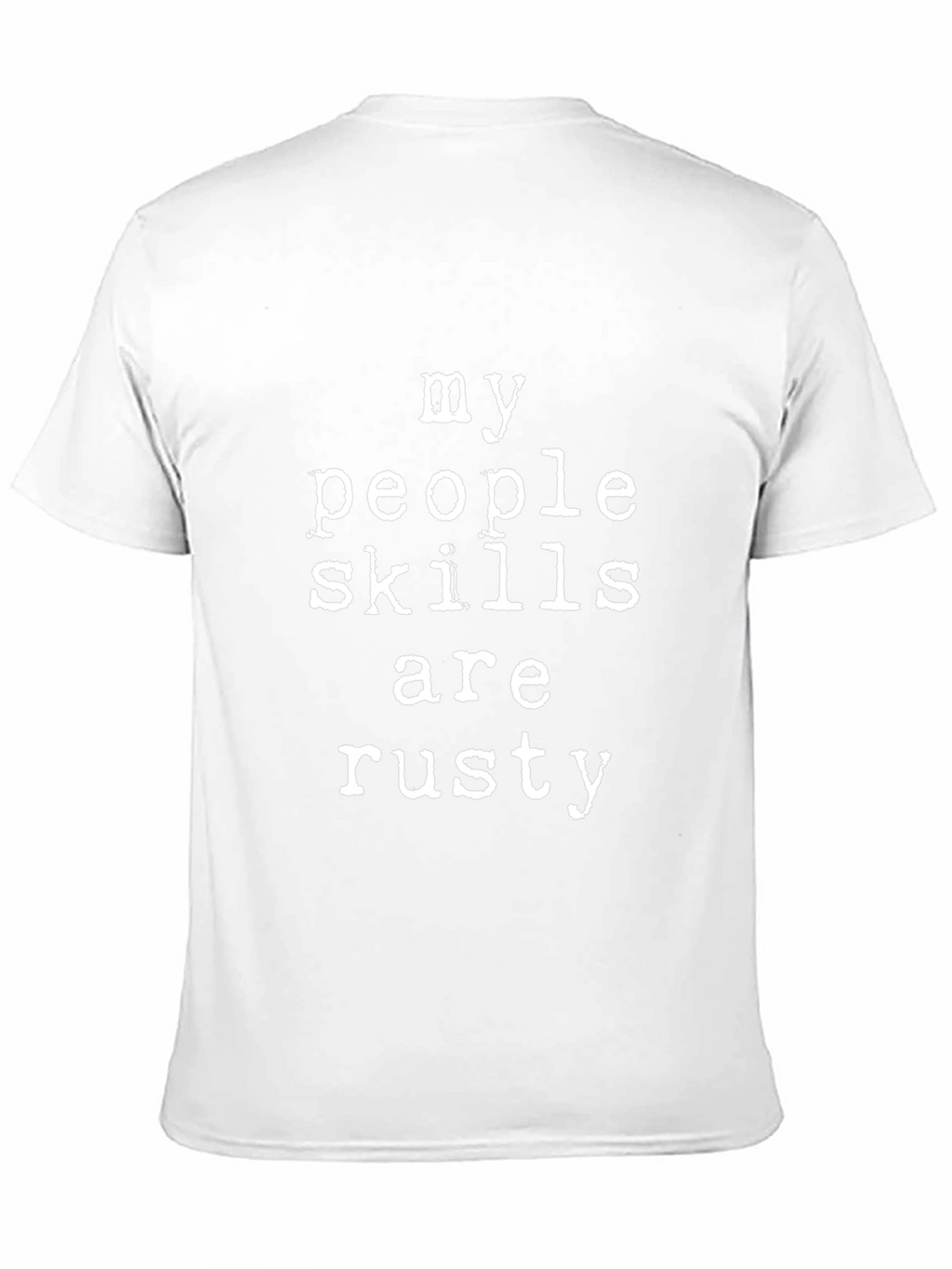 My People Skills Are Rusty Tee