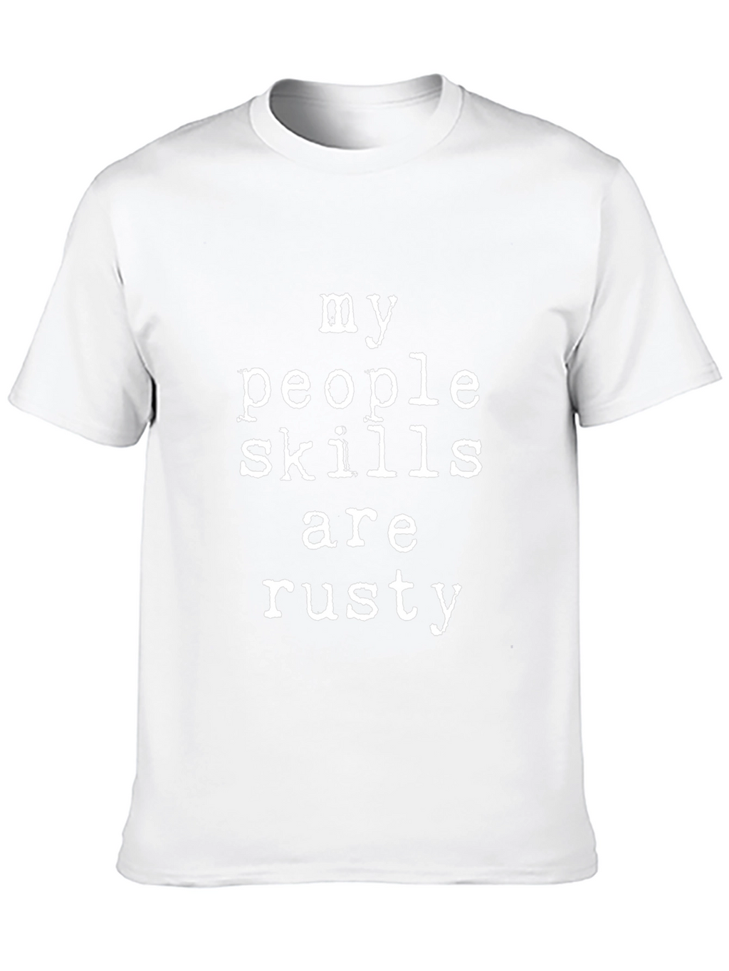 My People Skills Are Rusty Tee