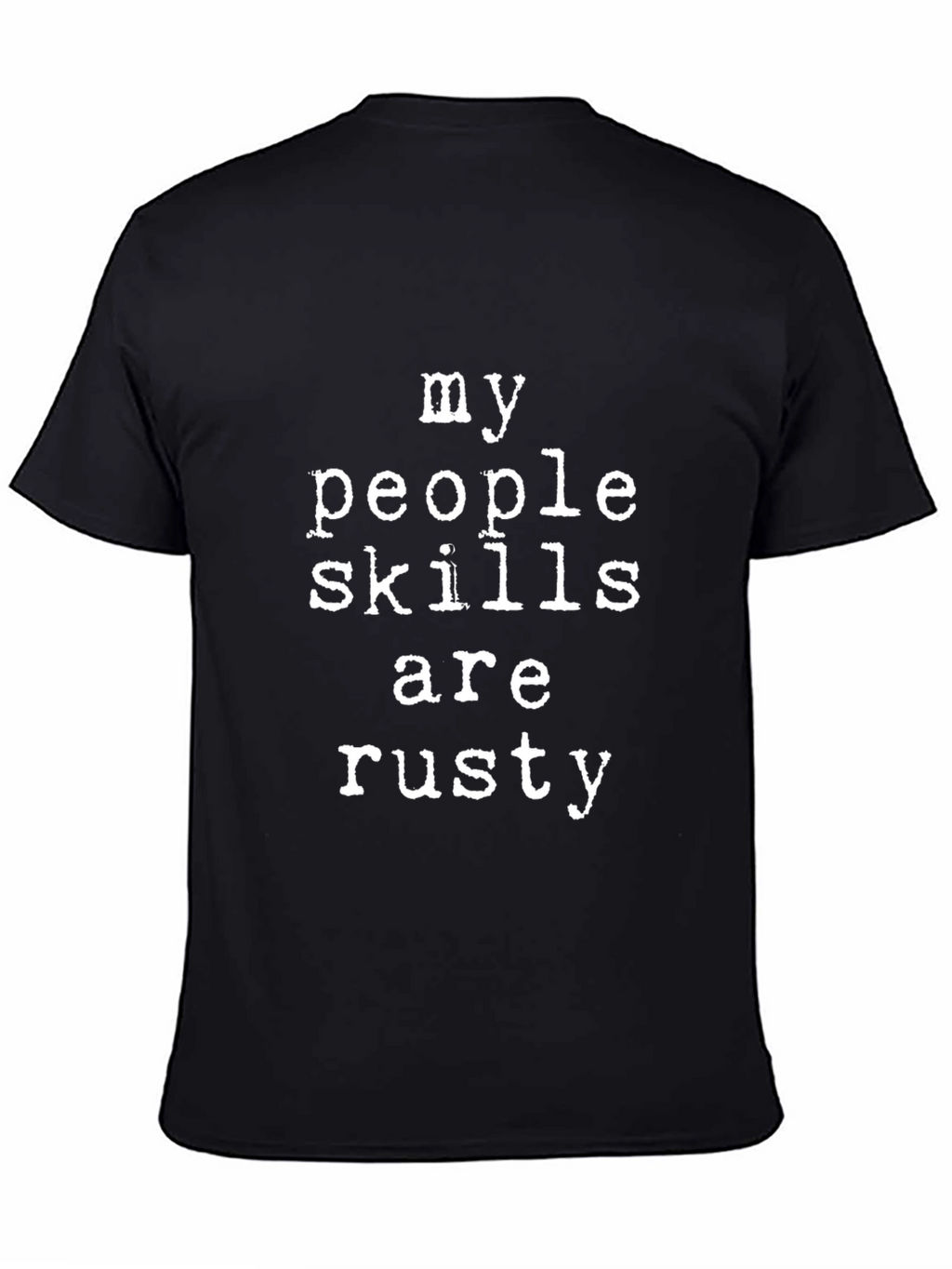 My People Skills Are Rusty Tee