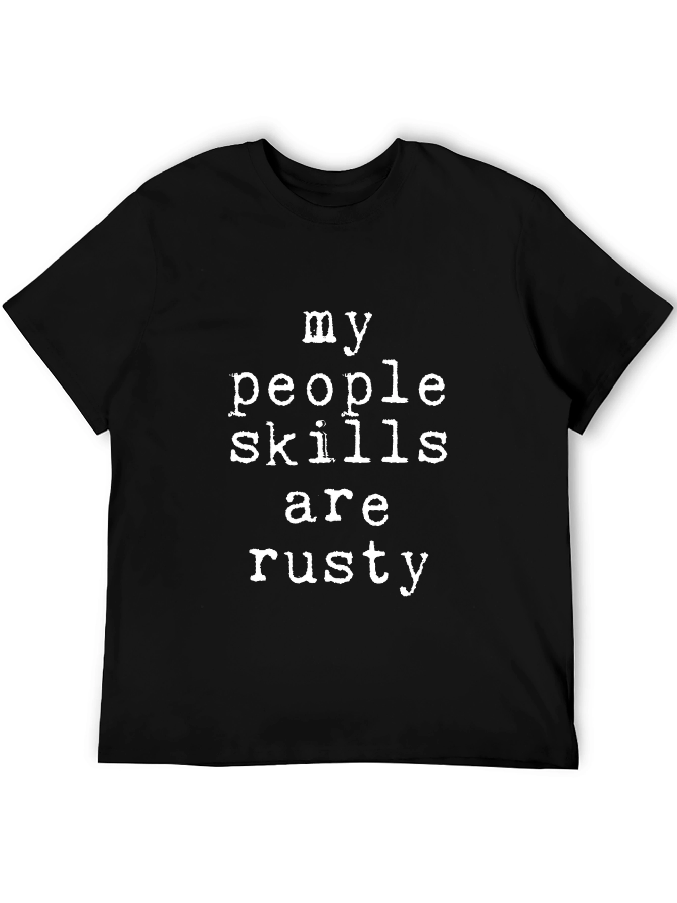 My People Skills Are Rusty Tee