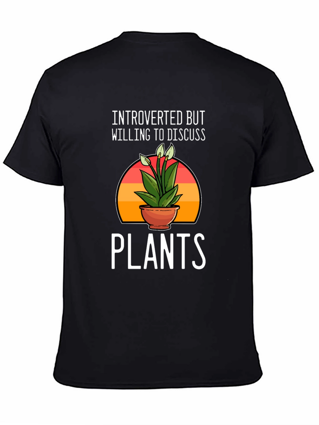 Introverted But Willing To Discuss Plants T-Shirt