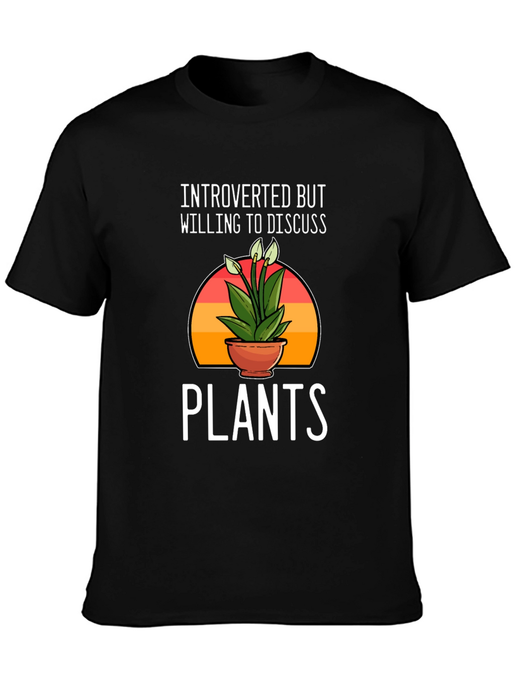 Introverted But Willing To Discuss Plants T-Shirt