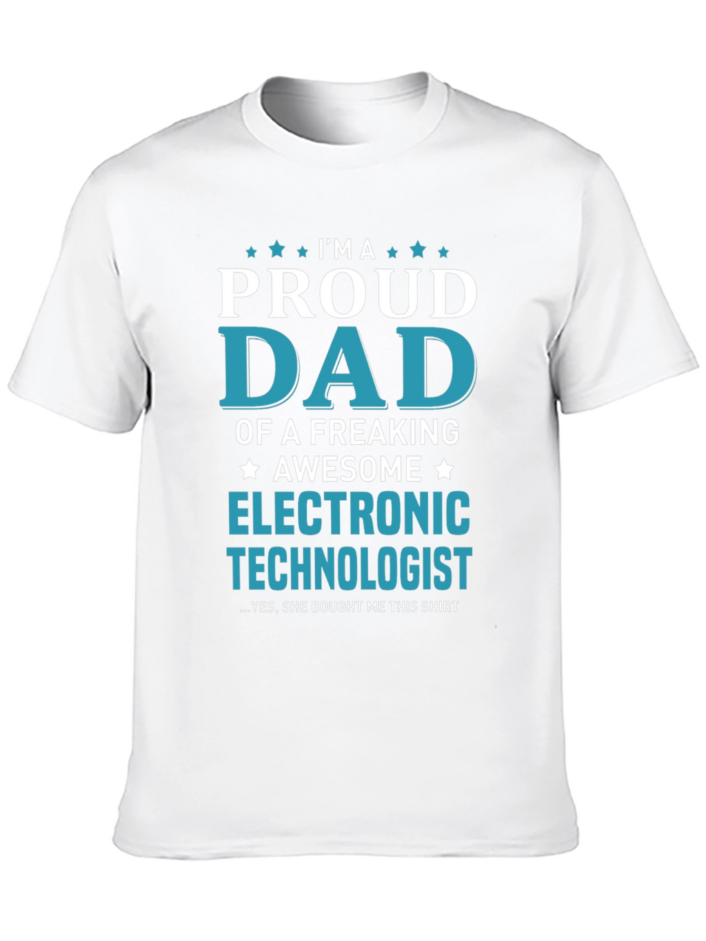 Proud Dad Electronic Technologist Graphic Tee