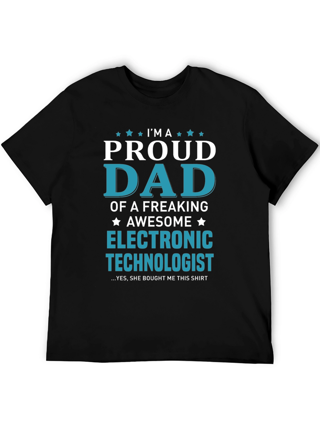 Proud Dad Electronic Technologist Graphic Tee